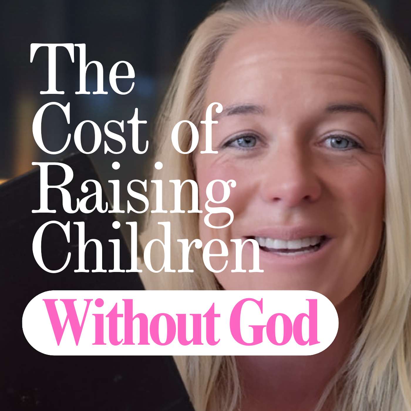 Episode 35: The Cost of Raising Children without God