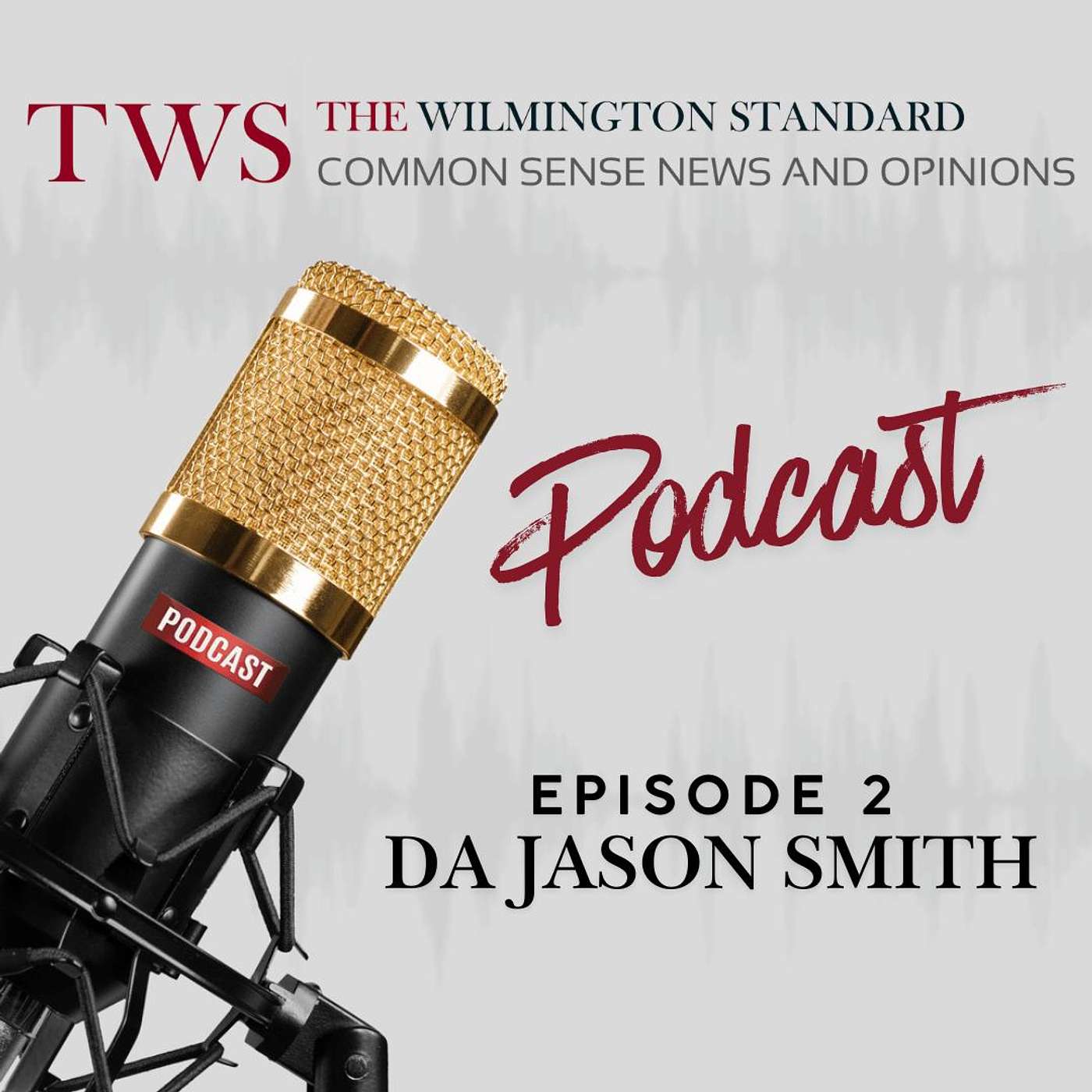 The Wilmington Standard Podcast:  Episode 2 - Jason Smith episode artwork