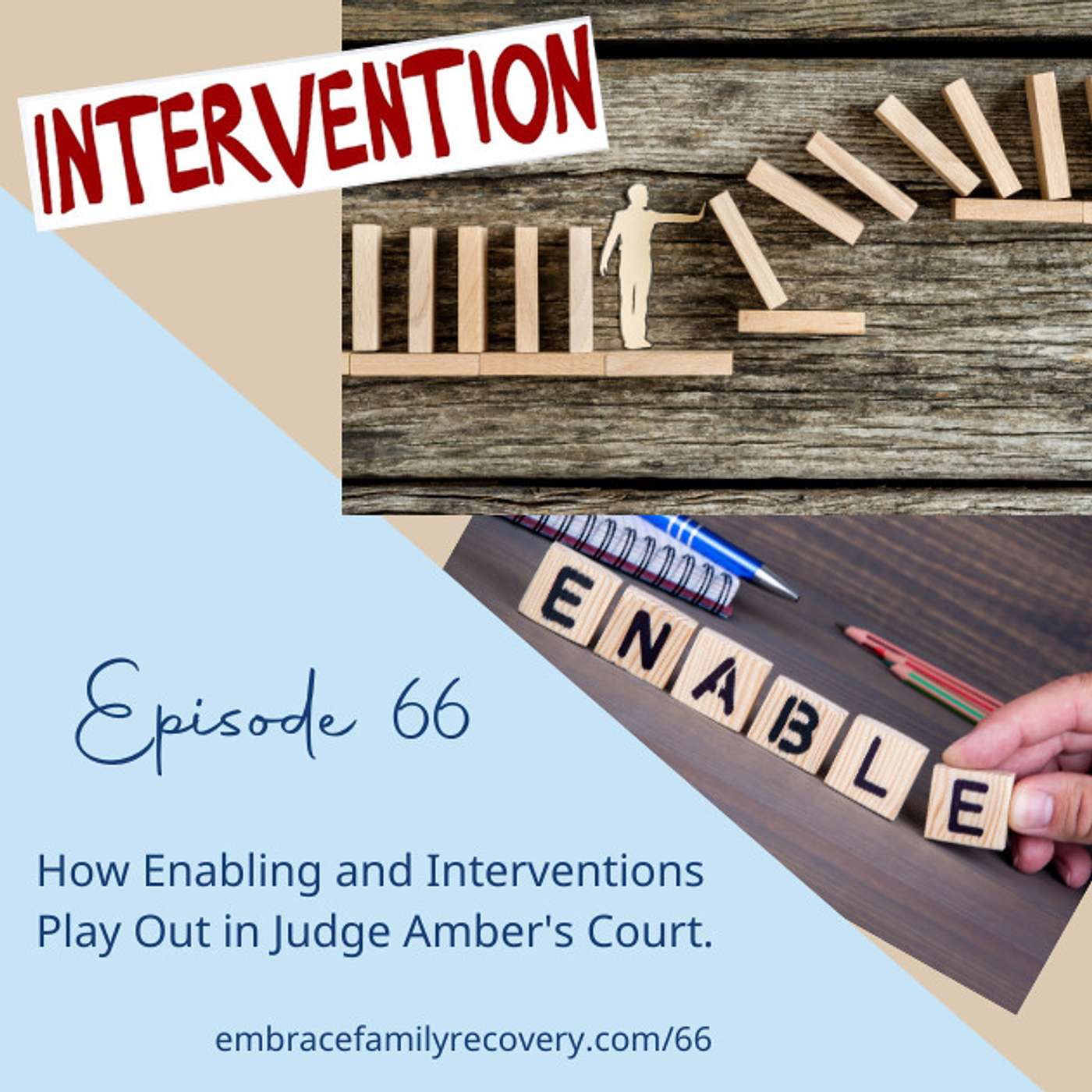 Ep 66 - How Enabling and Interventions Play Out in Judge Amber's Court.