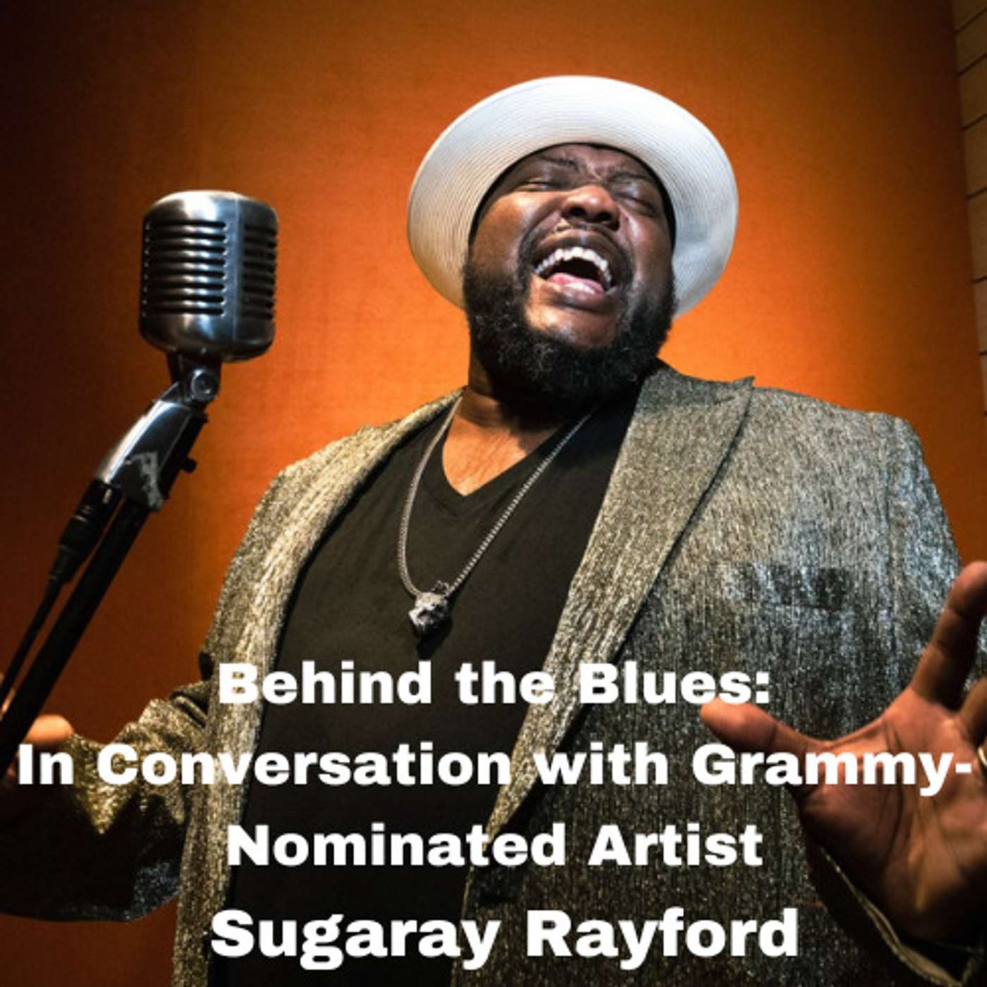 Behind the Blues: In Conversation with Grammy-Nominated Artist Sugaray Rayford episode artwork