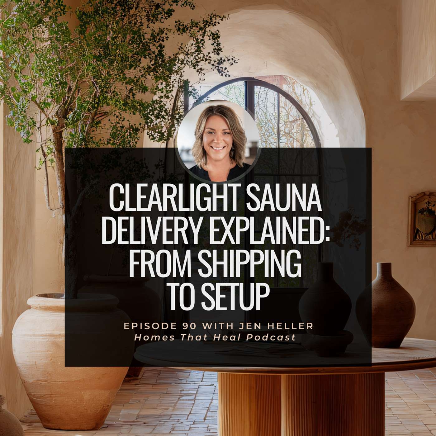 Ep 90: Clearlight Sauna Delivery Explained: From Shipping to Setup | Ask Jen