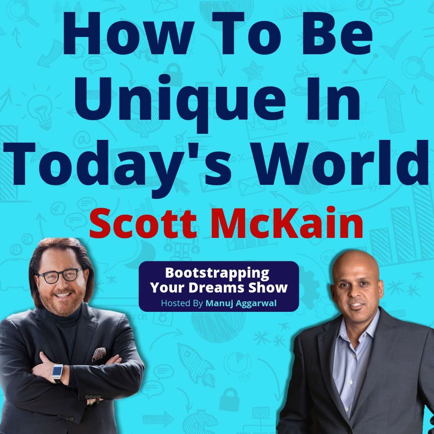 065 | How to Be Unique In Today's World | The Art of Creating Distinction | Scott McKain