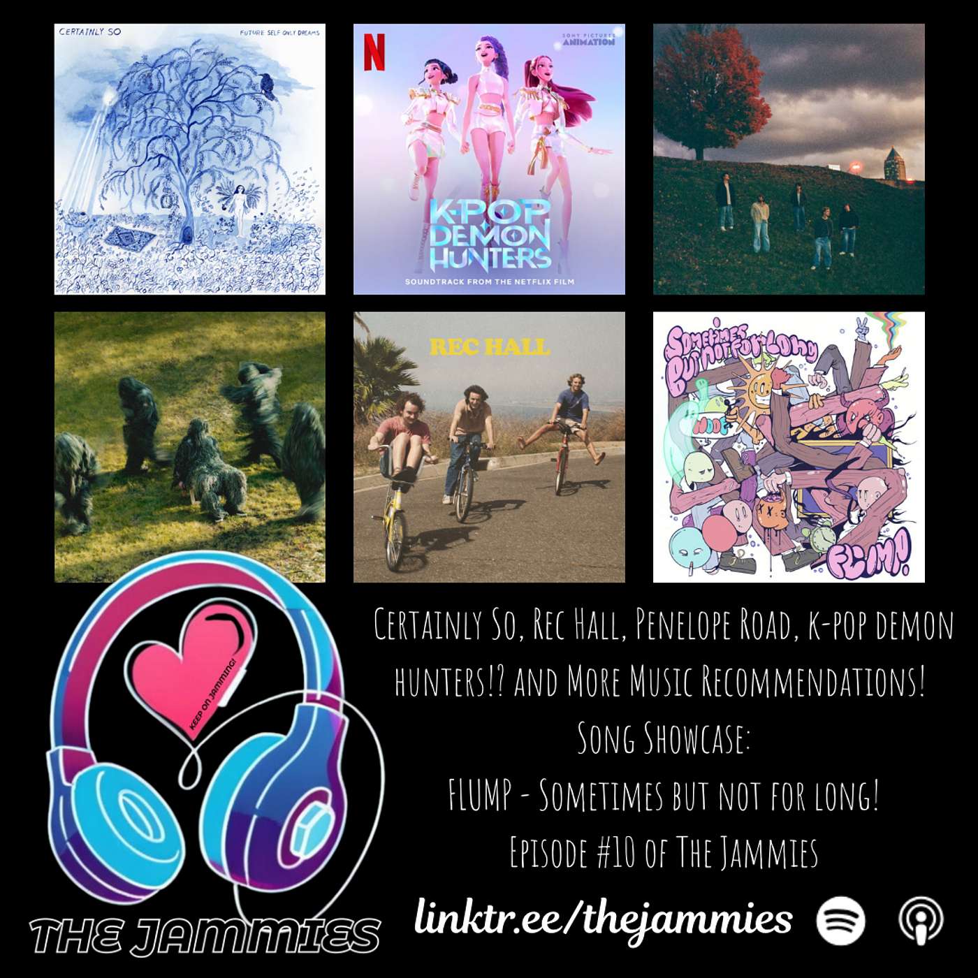 Certainly So, Rec Hall, Penelope Road, KPop Demon Hunters, and More! Song Showcase: Sometimes but not for long by FLUMP