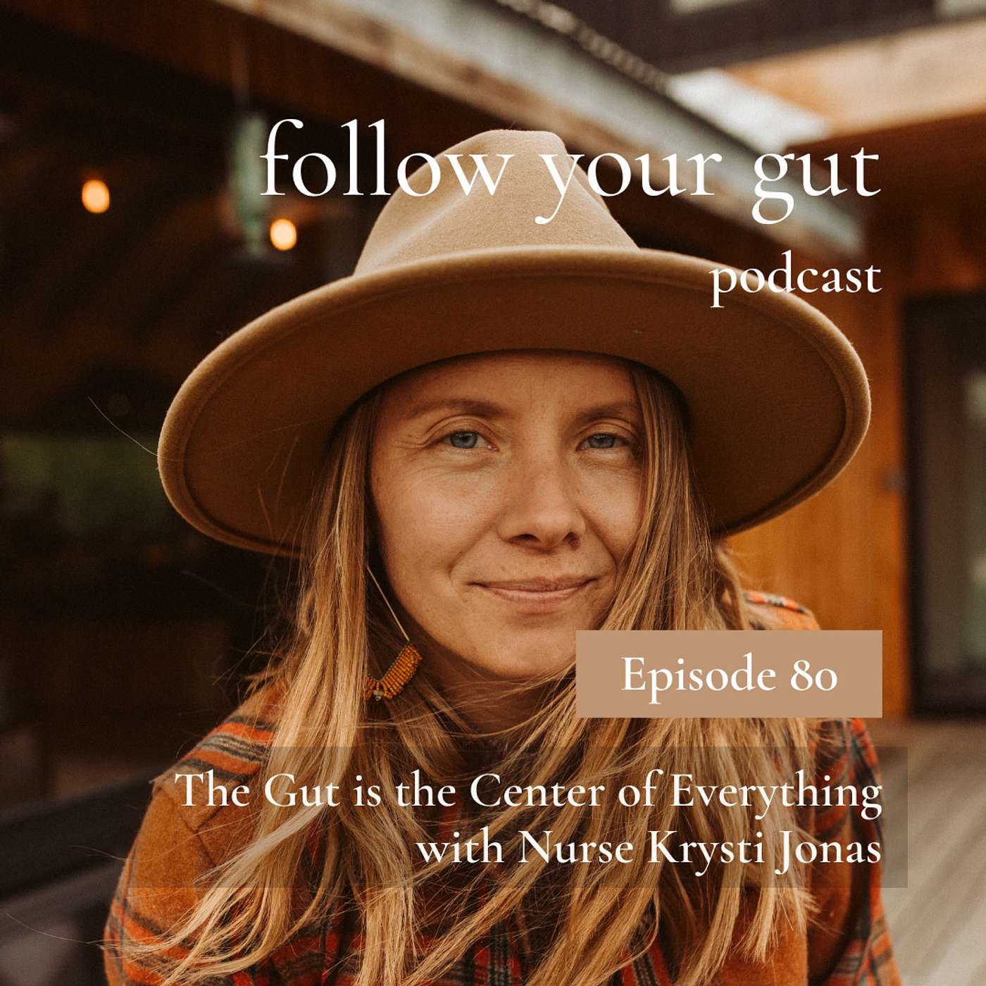 The Gut is the Center of Everything with Nurse Krysti Jonas