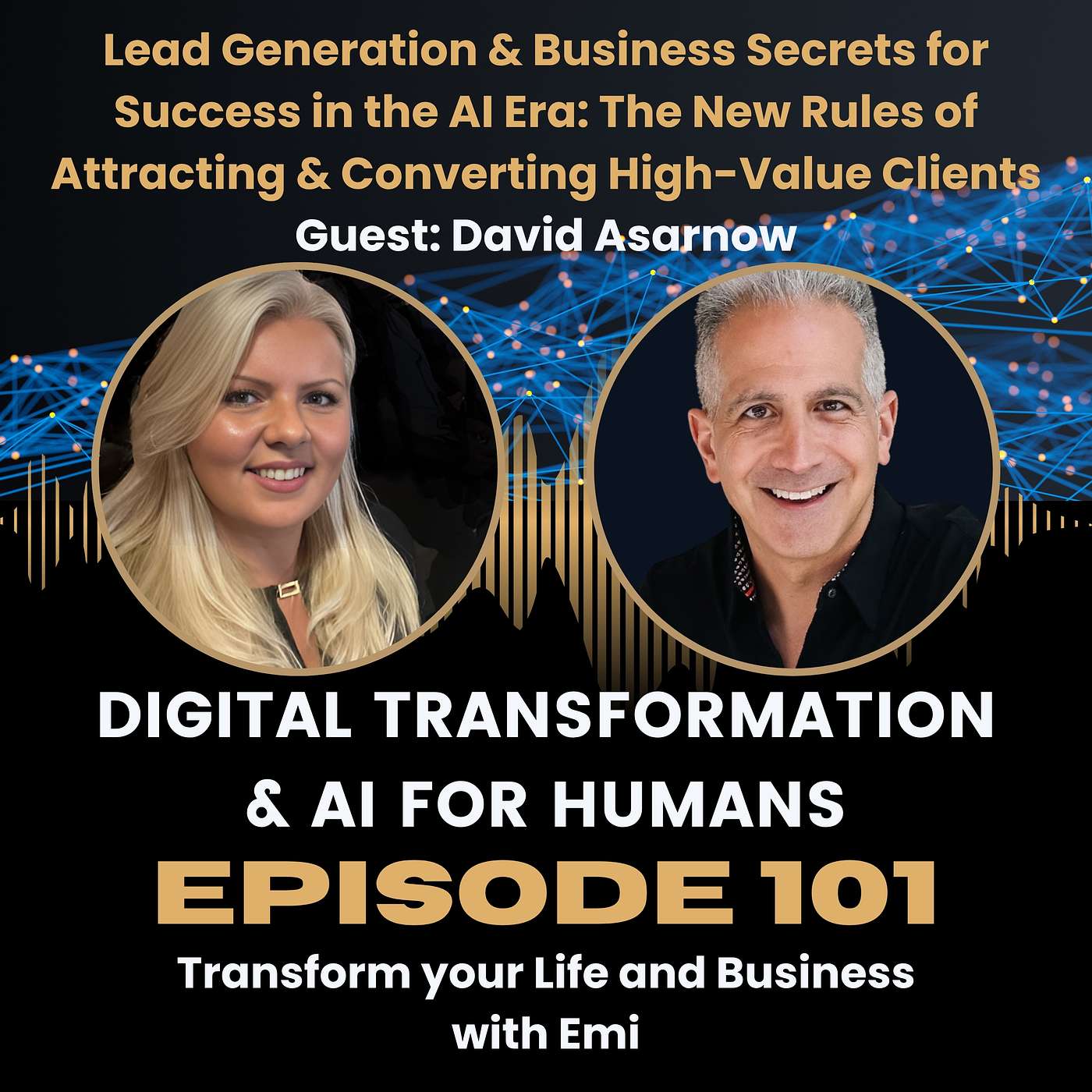 S1|Ep101 Lead Generation and Business Secrets for Success in the AI Era: Attracting & Converting High-Value Clients