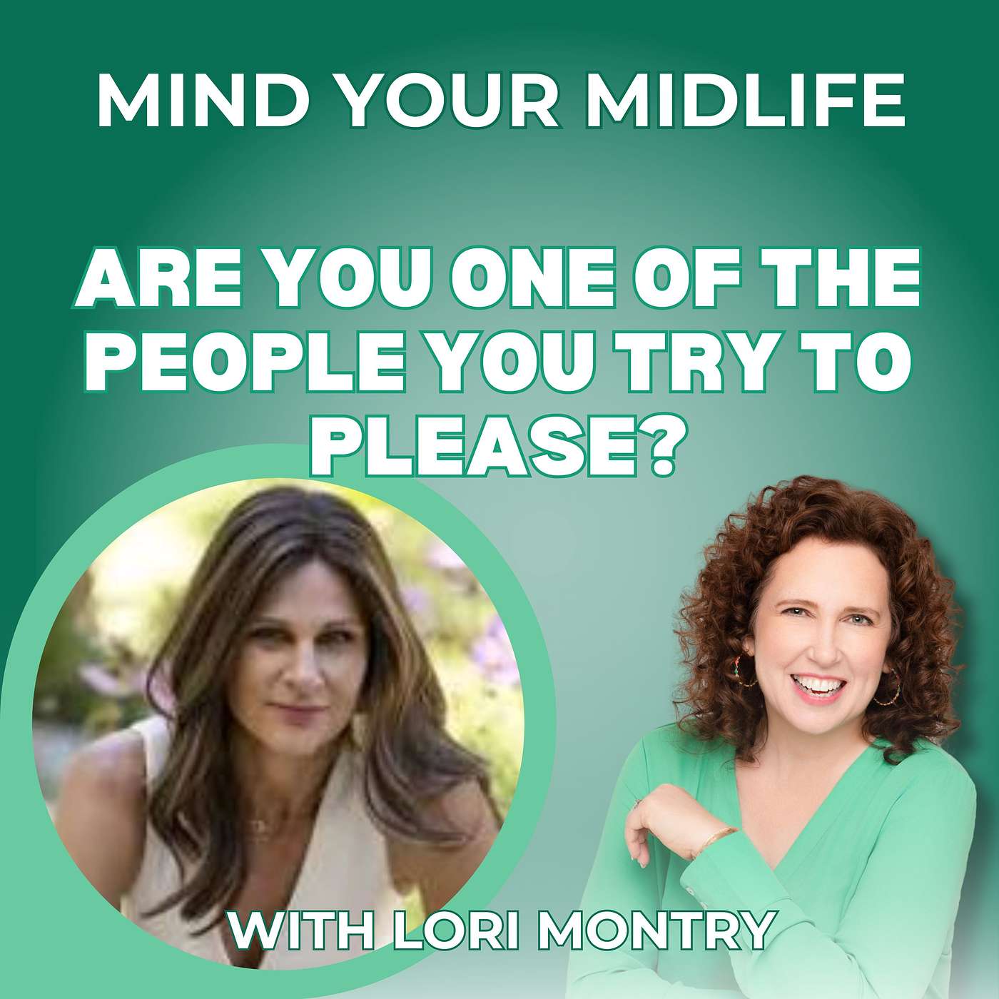 97. Are You One Of The People You Try To Please (Part 2 of 2), with Lori Montry