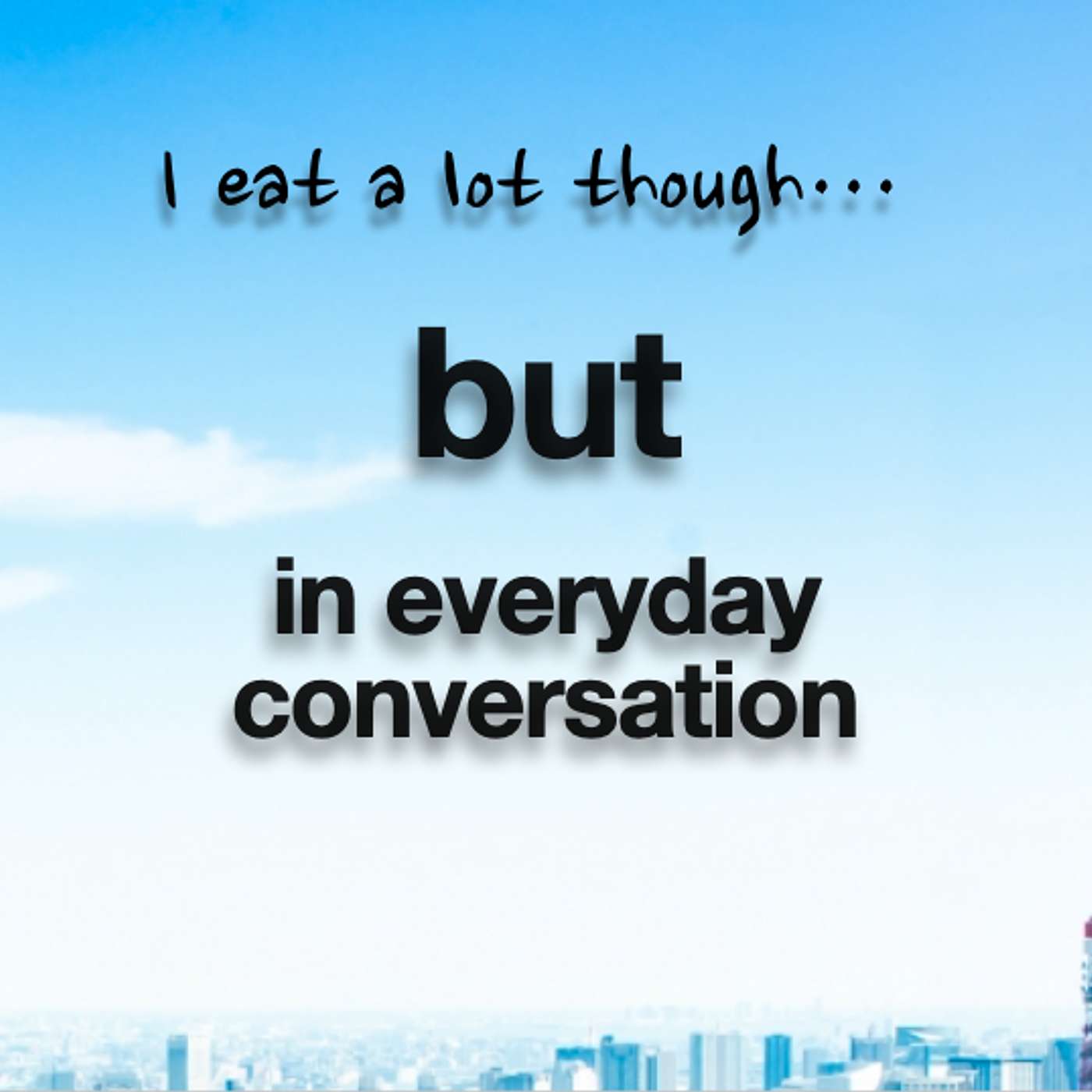 117 [✐4] common "but" in conversation + shadowing