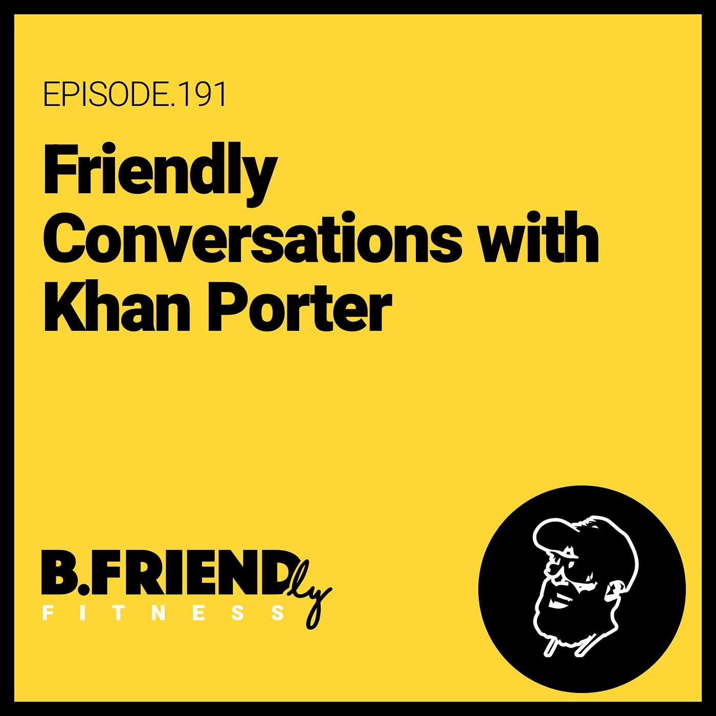 Friendly Conversations with Khan Porter Friendly Conversations with Khan Porter