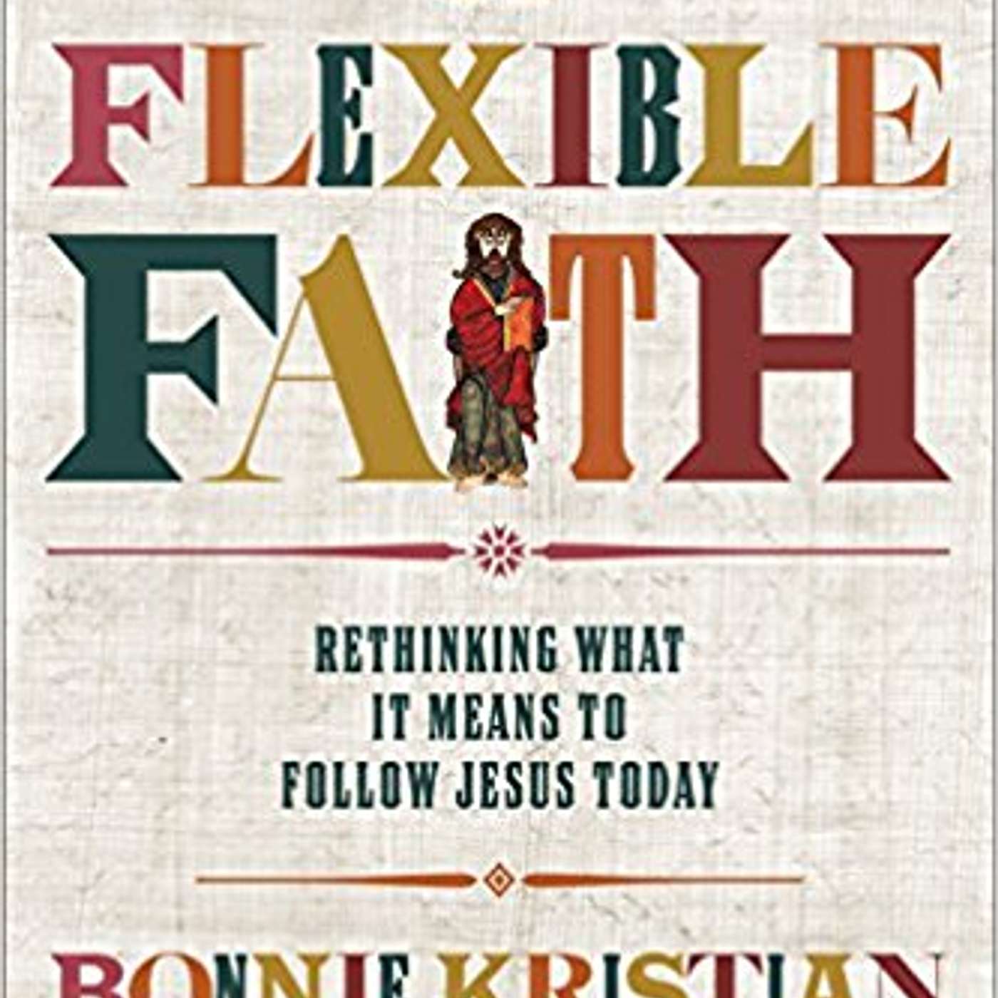 14.2 A Flexible Faith: Rethinking What it Means to Follow Jesus Today