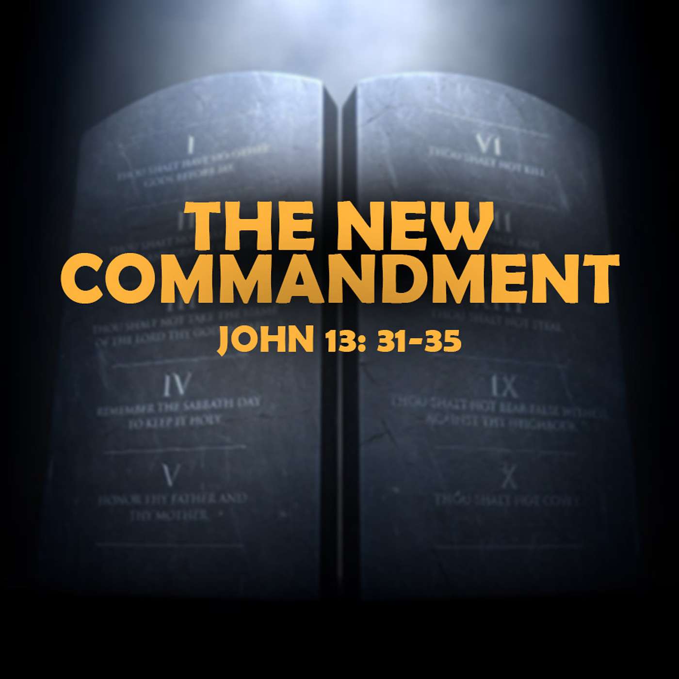 Season 3 Episode 147 - The New Commandment - John 13:31-35