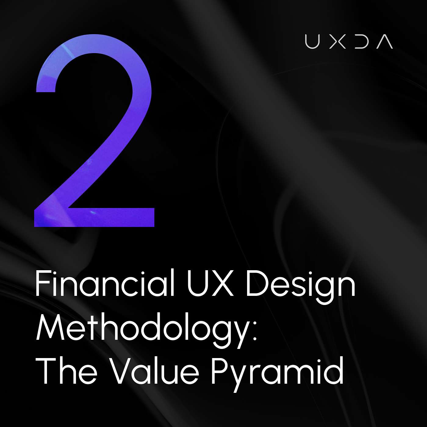 #2 The Value Pyramid of the Financial UX Design Methodology