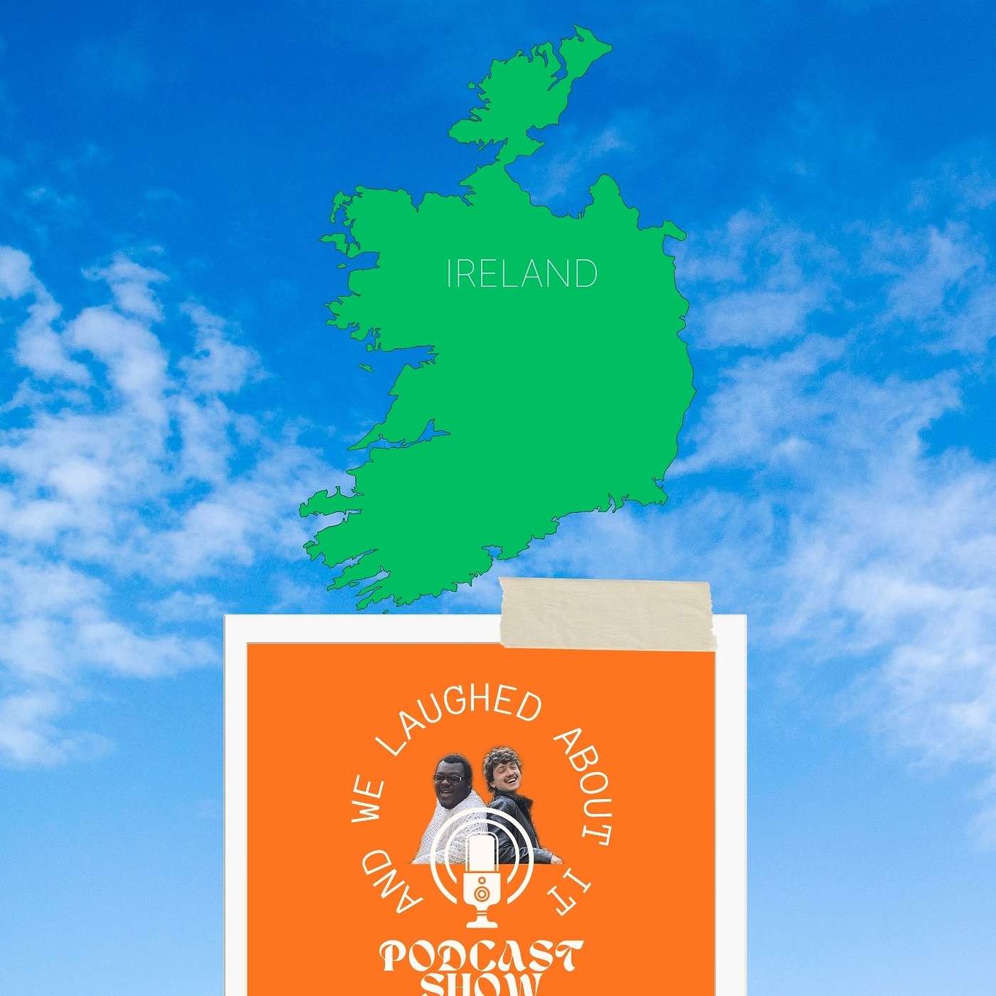 And We Laughed About It Episode 4; Never Have I Ever Travled To Ireland episode artwork