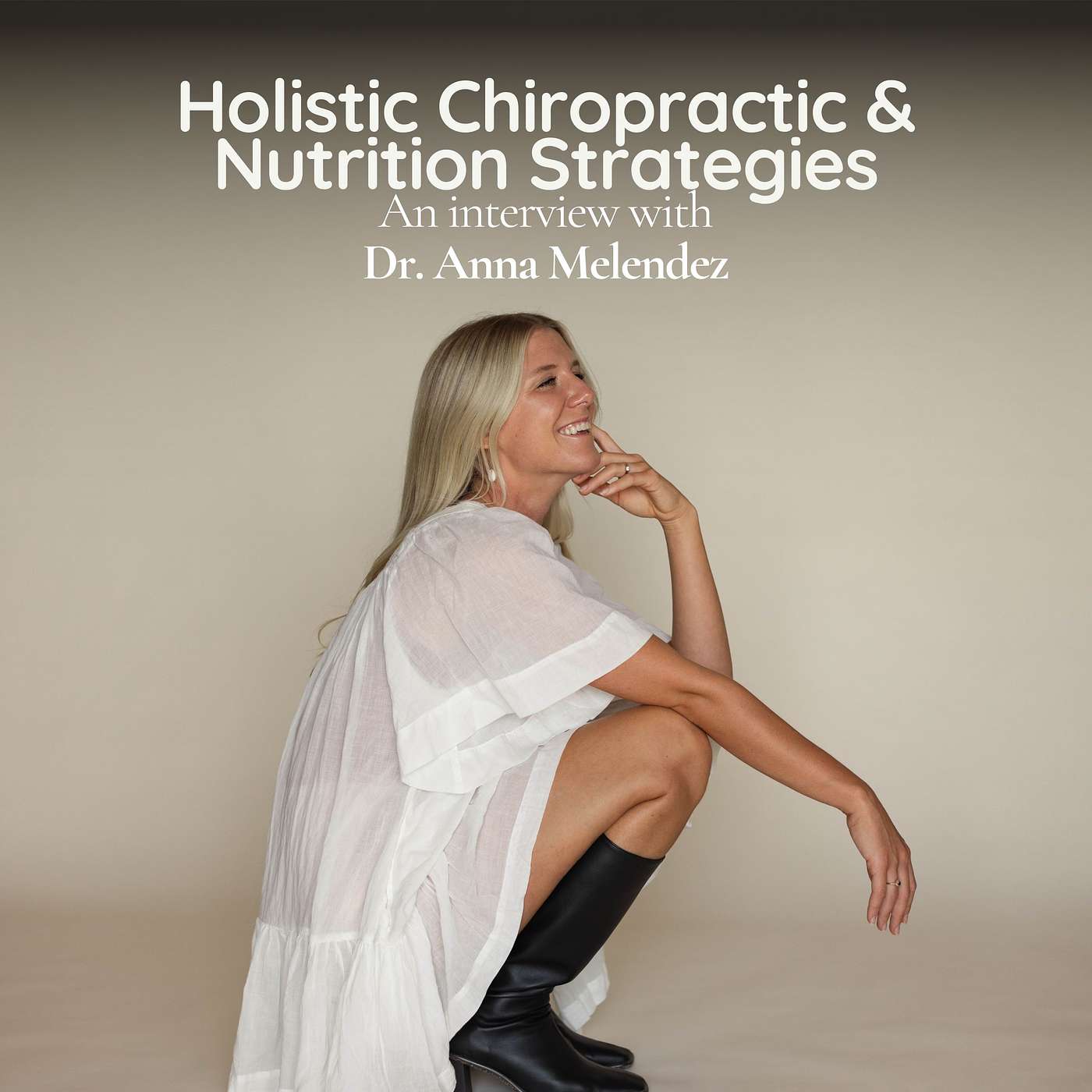 Holistic Chiropractic and Nutrition Strategies with Dr. Anna Melendez | Ep. 26 episode artwork