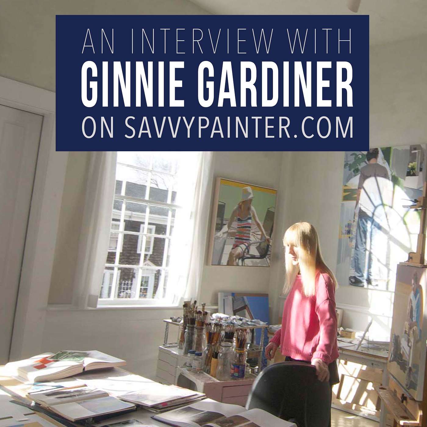 Savvy Painter Podcast with Antrese Wood - Artistic Inspiration, with Ginnie Gardiner