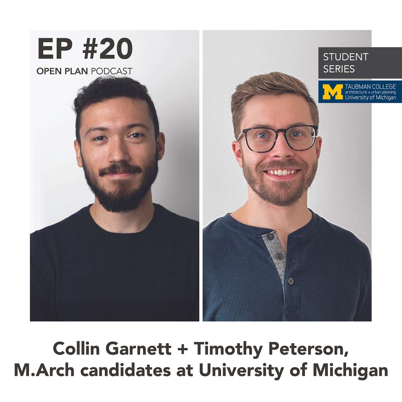 #20 / Student Series: Collin Garnett & Timothy Peterson, M.Arch Candidates at the University of Michigan