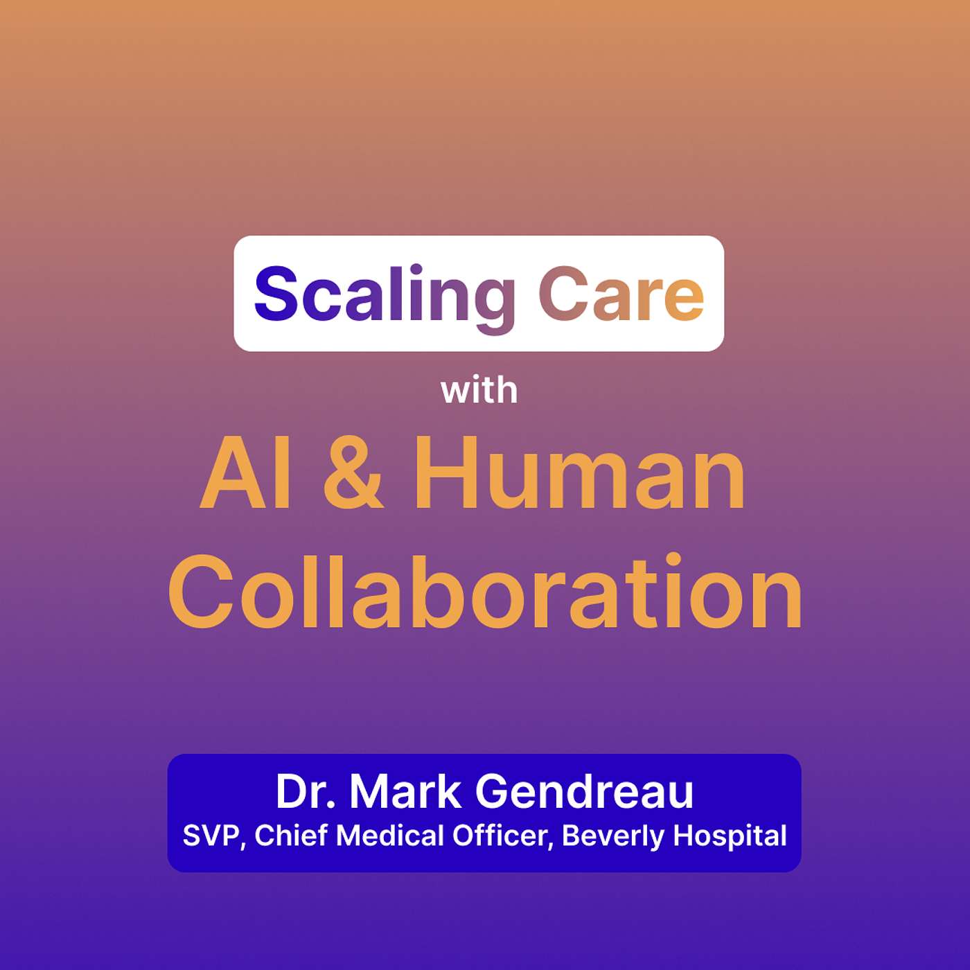Healthcare Leadership: Balancing AI, Human Judgment and Clinical Trust | Dr. Mark Gendreau