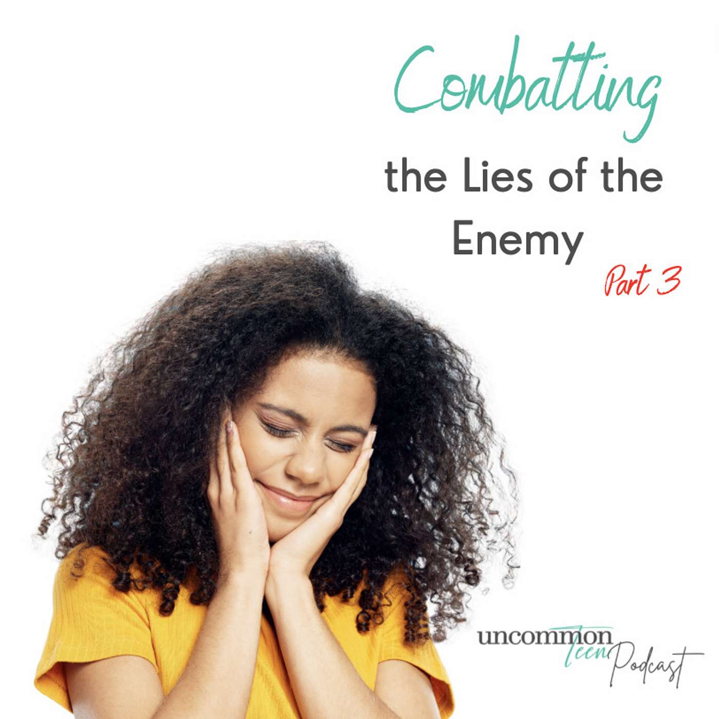UncommonTEEN: The Podcast for Christian Teen Girls