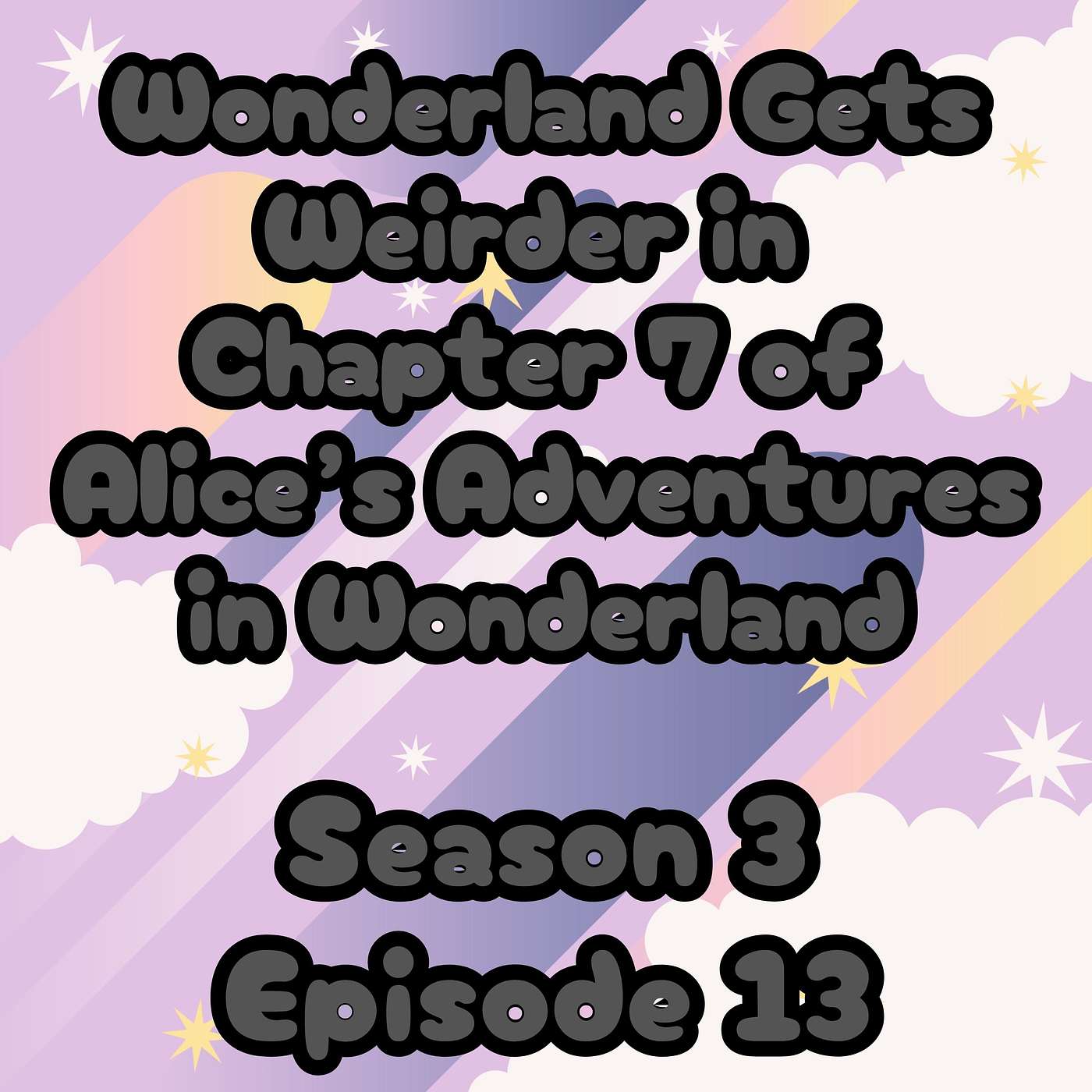 S3 E13 Wonderland Gets Weirder in Chapter 7 of Alice's Adventures in Wonderland