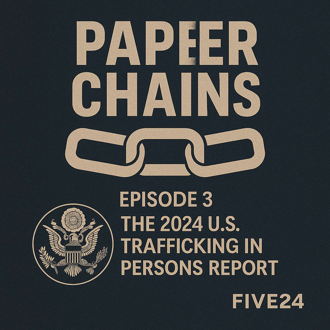 Episode 3 - The 2024 Trafficking in Persons Report Episode 3 - The 2024 Trafficking in Persons Report