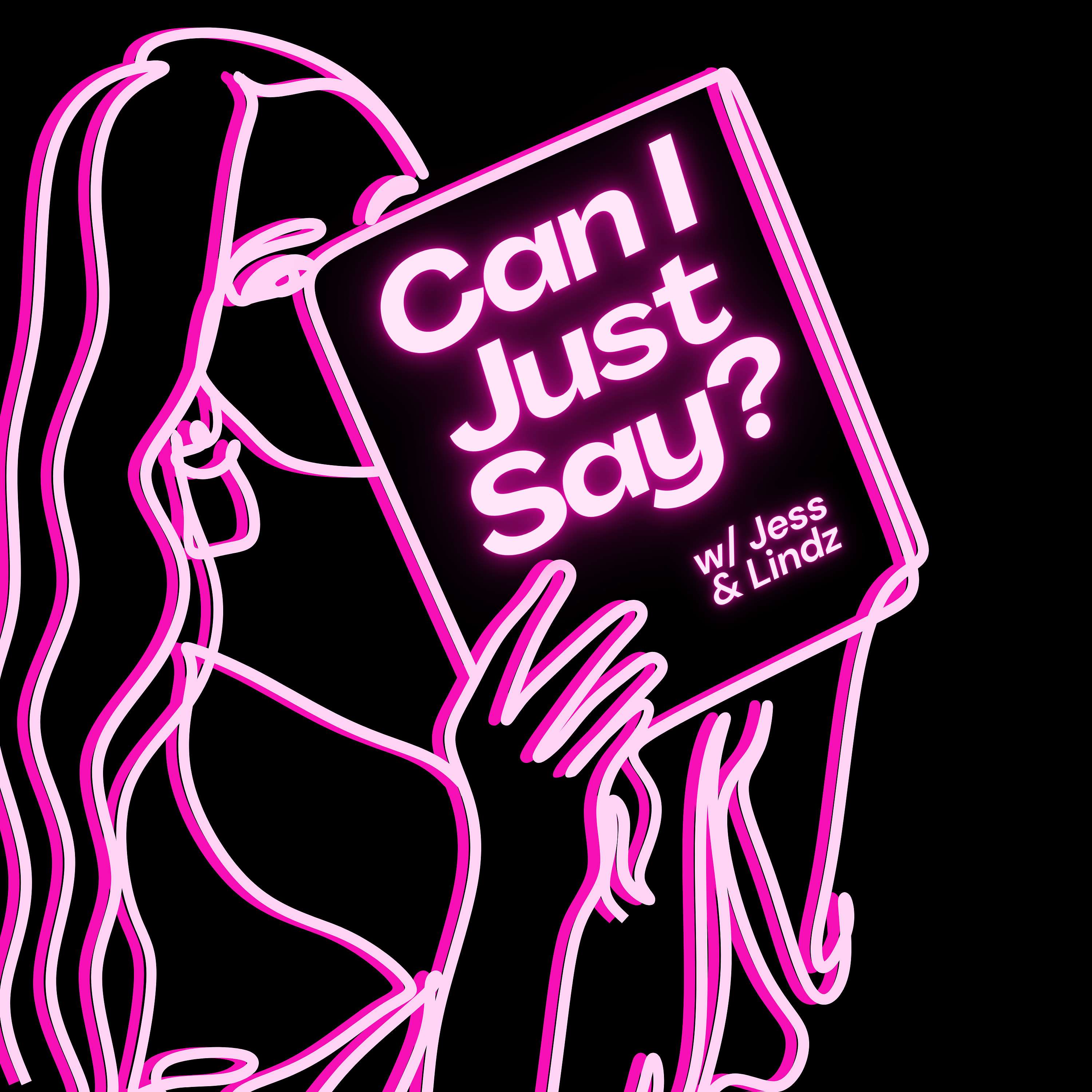 Can I Just Say? podcast artwork