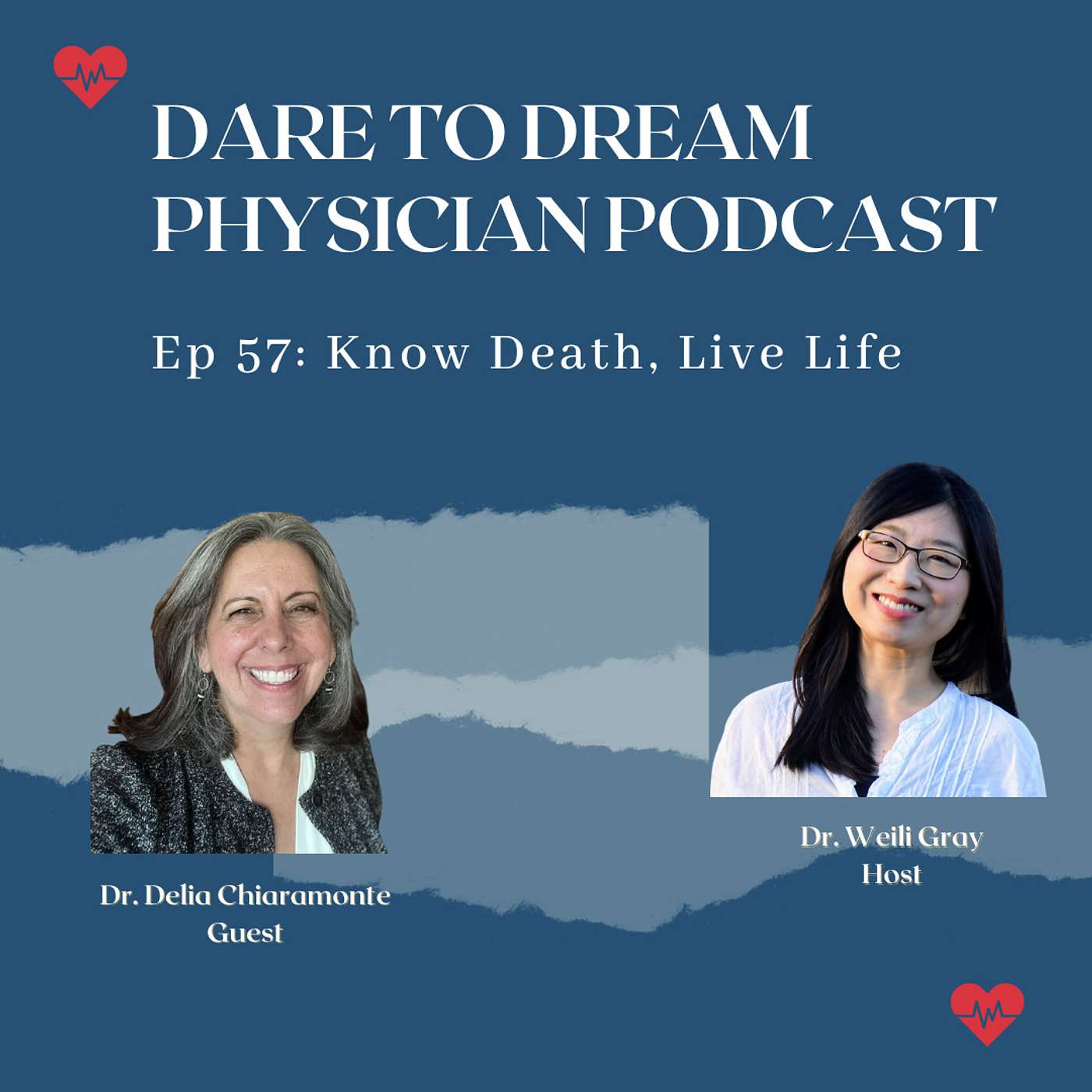 Ep 57: Know Death, Live Life with Dr. Delia Chiaramonte
