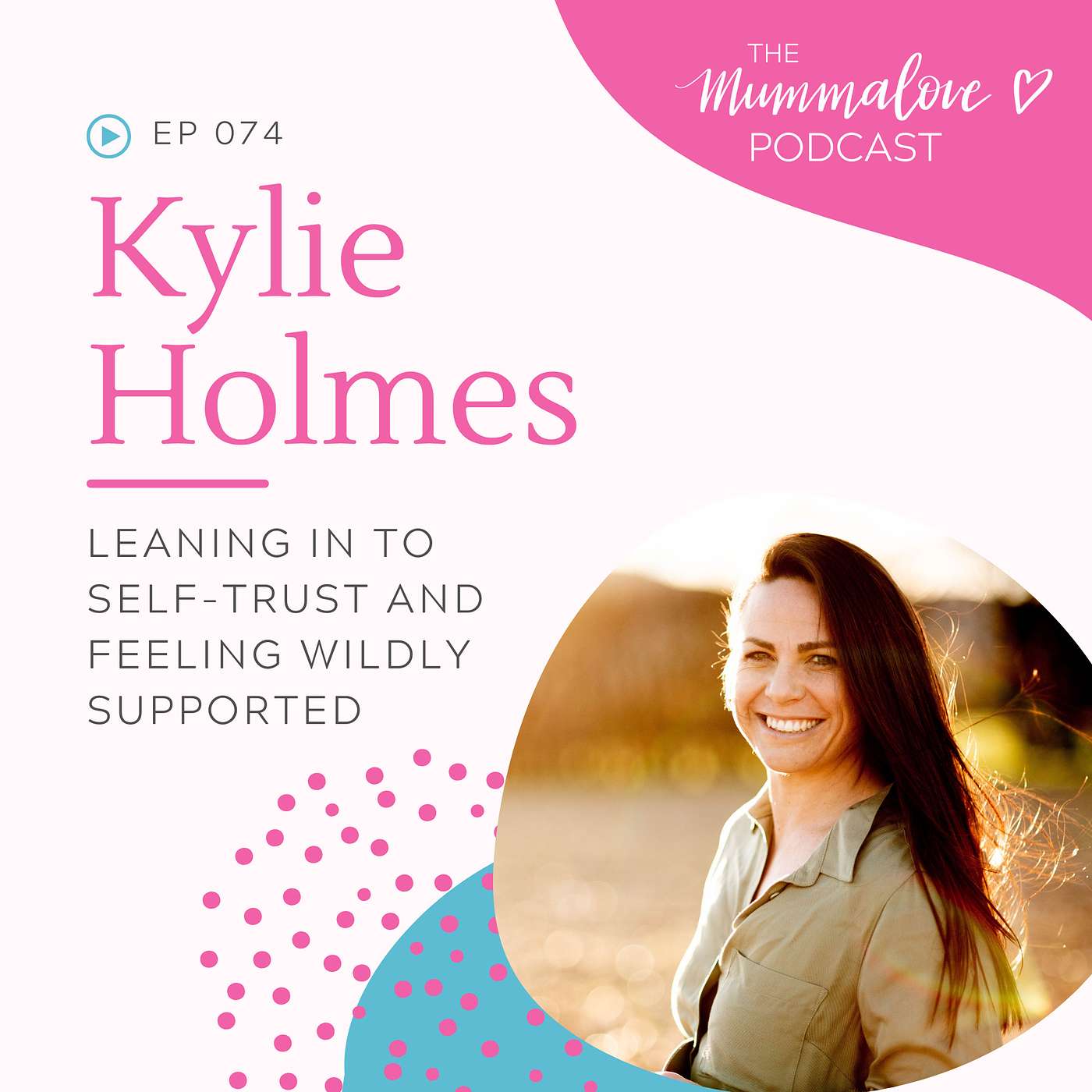 Leaning in to Self-Trust and Feeling Wildly Supported, with Kylie Holmes
