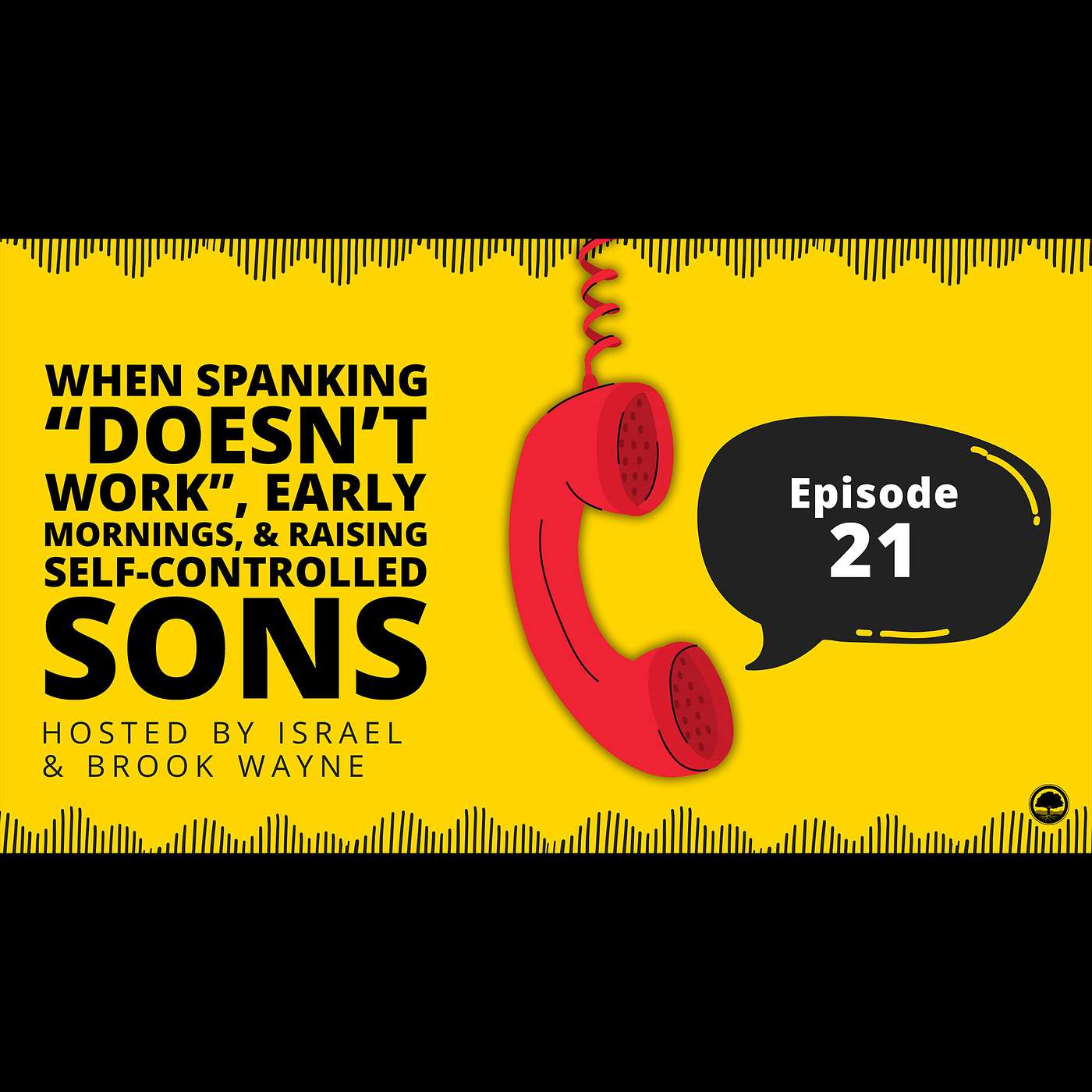 21 - When Spanking “Doesn’t Work,” Early Mornings, and Raising Self-Controlled Sons 21 - When Spanking “Doesn’t Work,” Early Mornings, and Raising Self-Controlled Sons