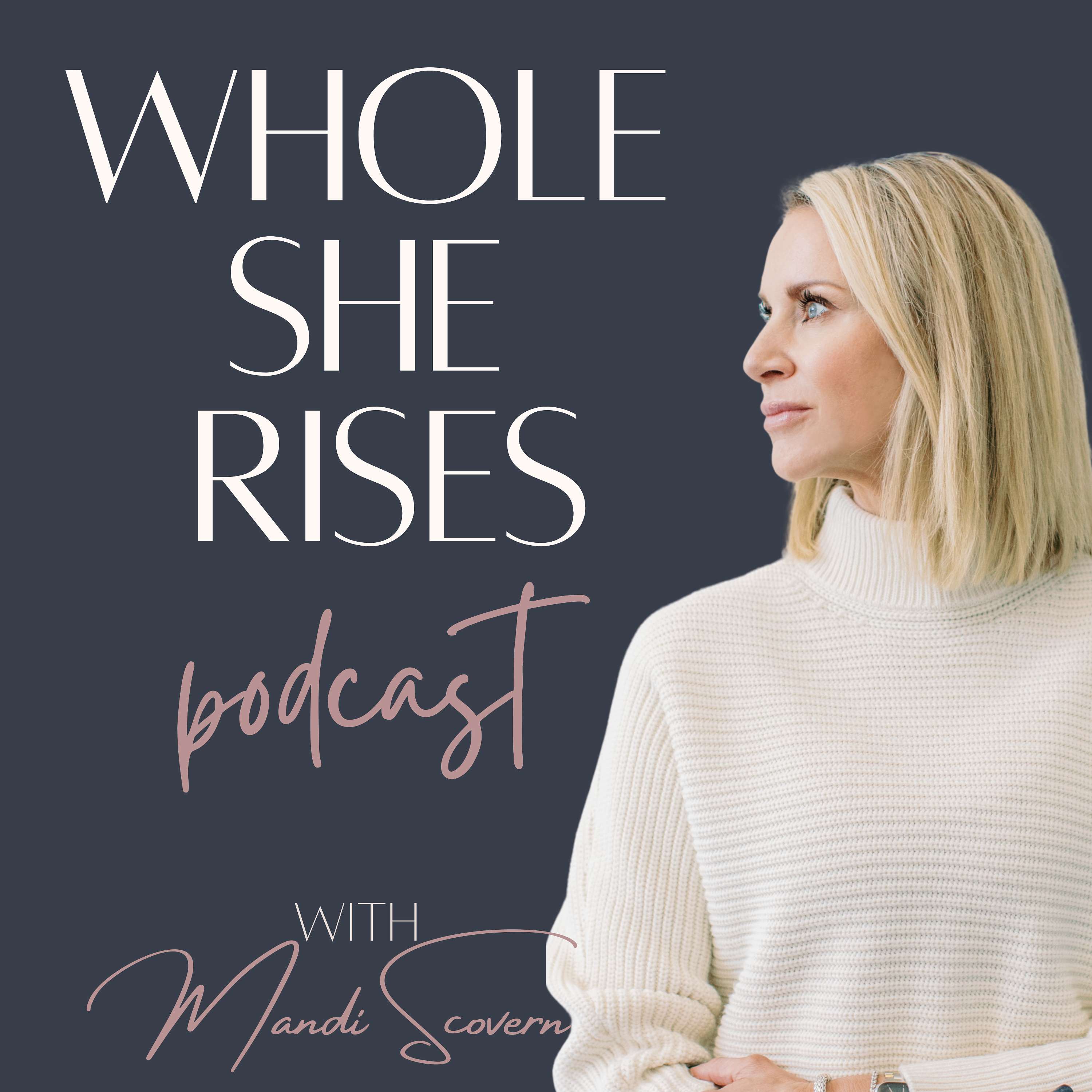 Whole She Rises Podcast