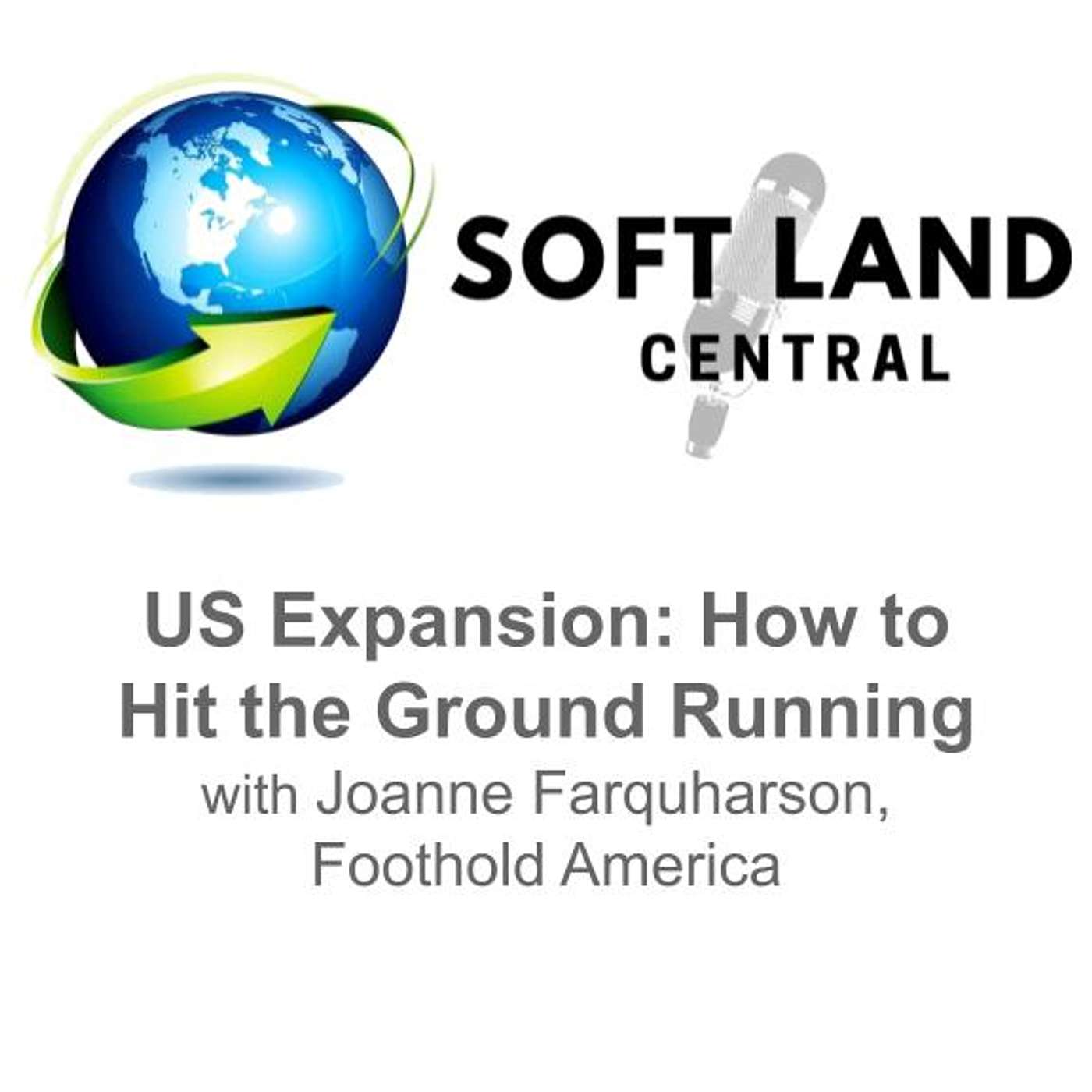 US Expansion: How to Hit the Ground Running with Joanne Farquharson, Foothold America