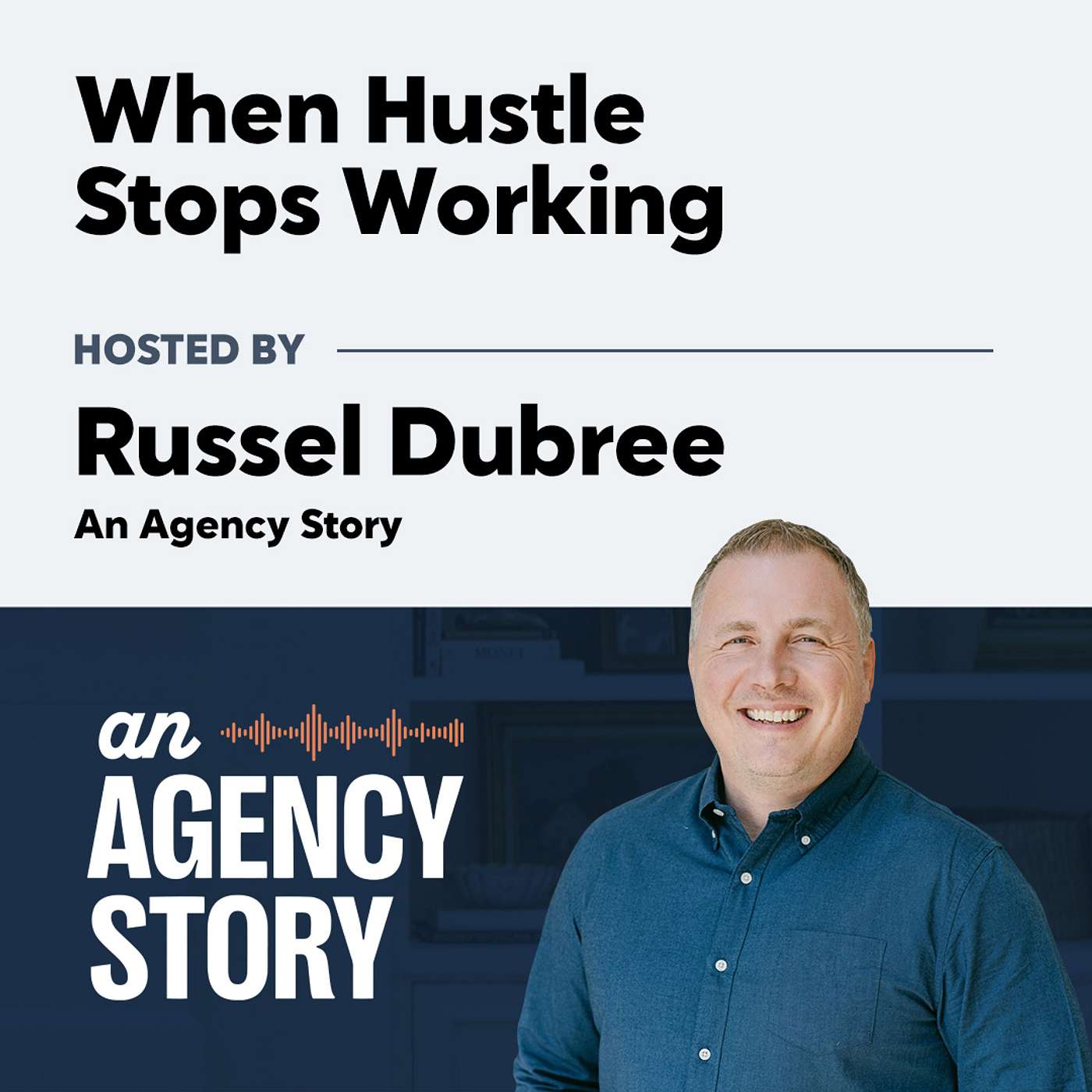 When Hustle Stops Working - An Agency Story episode artwork
