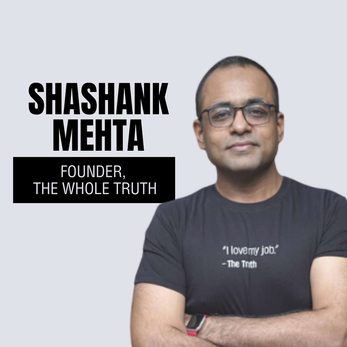 Shashank Mehta, Founder, The Whole Truth on secrets of building a brand and his learnings & insights from his experience with Hindustan Unilever
