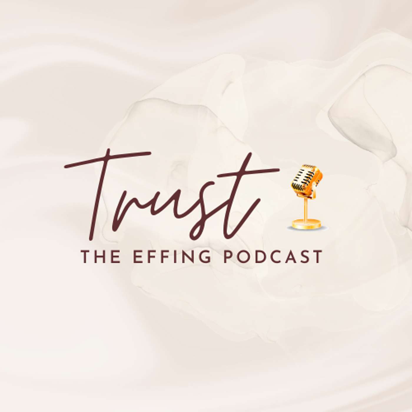 Trust The Effing Podcast
