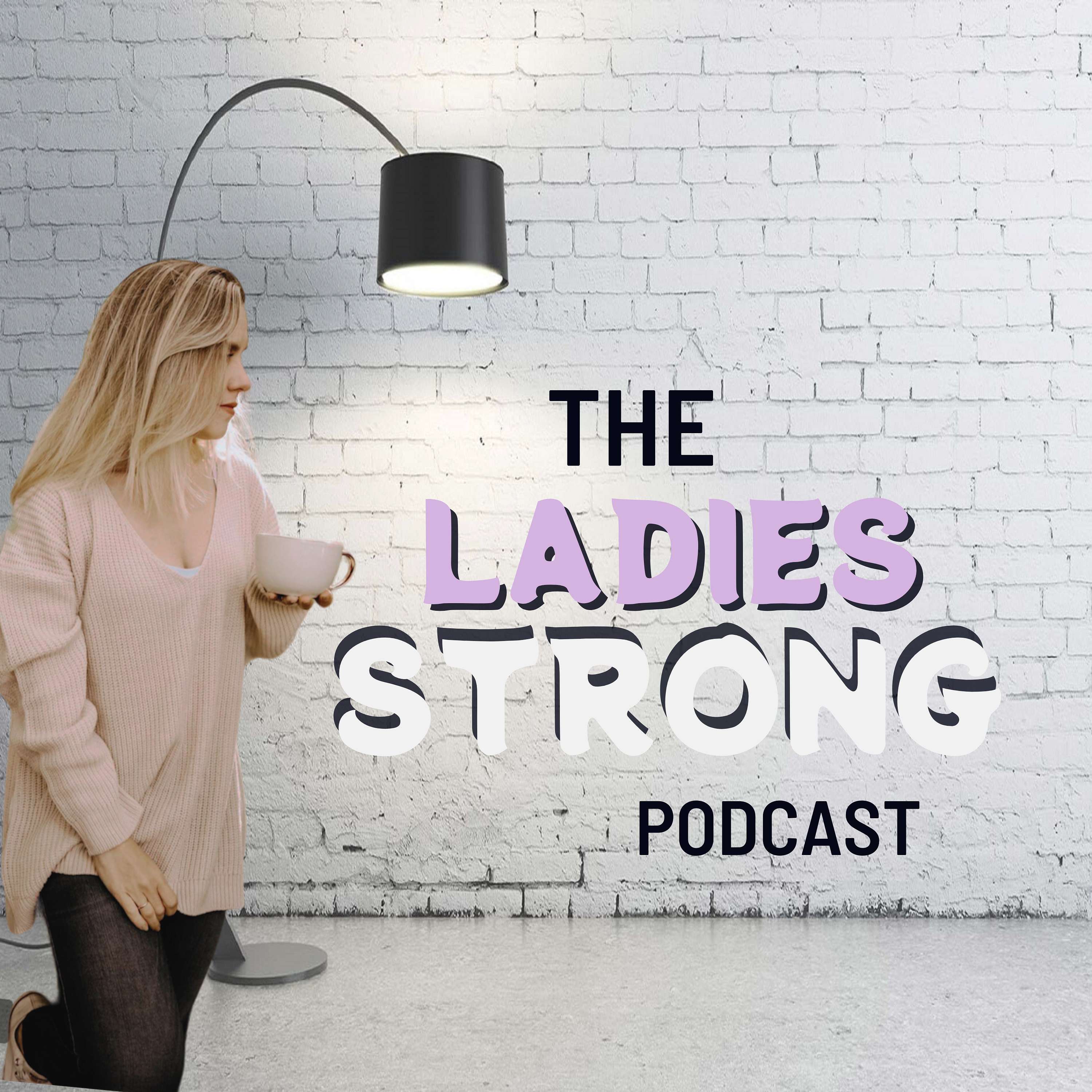 The Ladies Strong Podcast podcast artwork