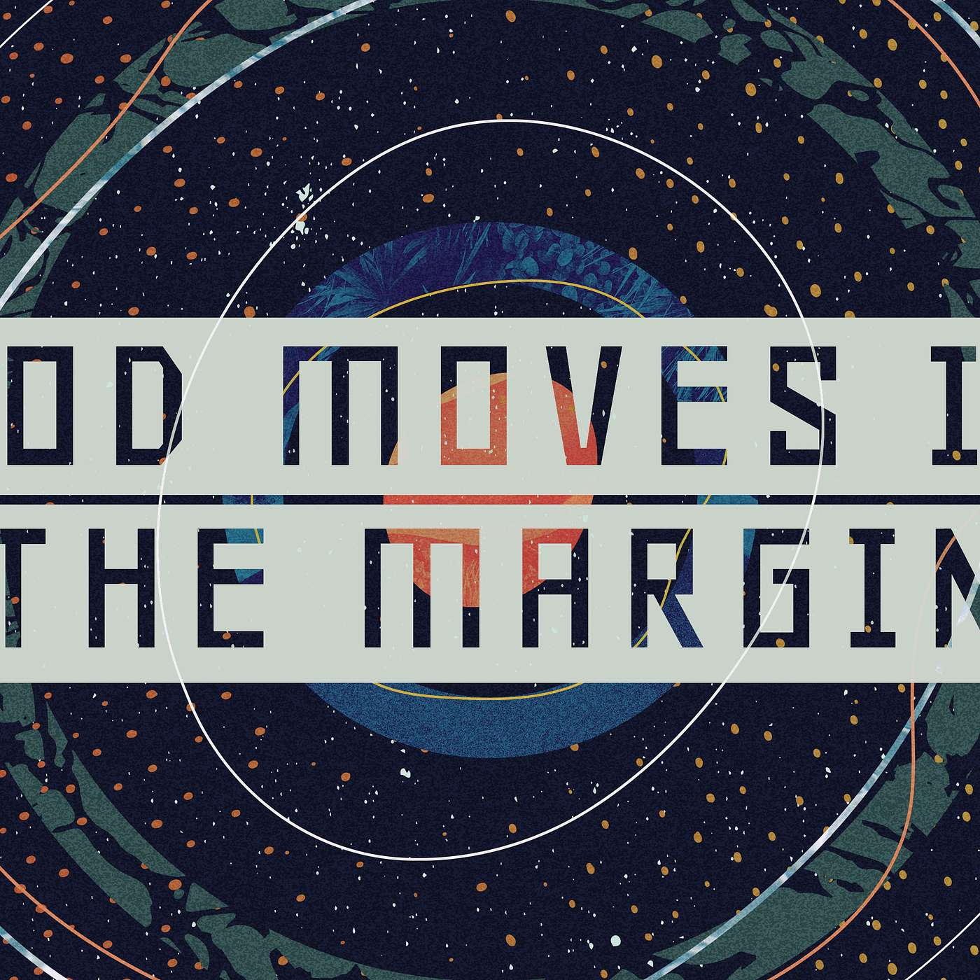 God Moves in the Margin
