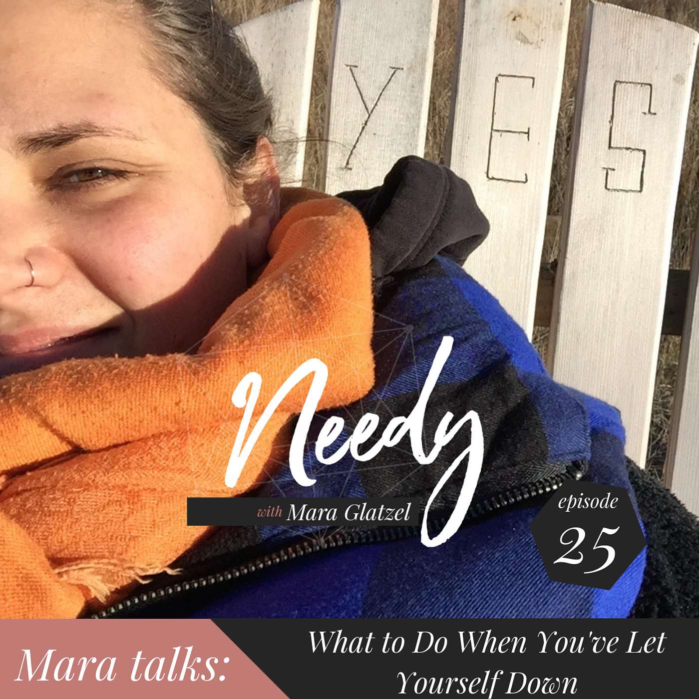 Even Here, Even Now: A Needy Podcast with Mara Glatzel