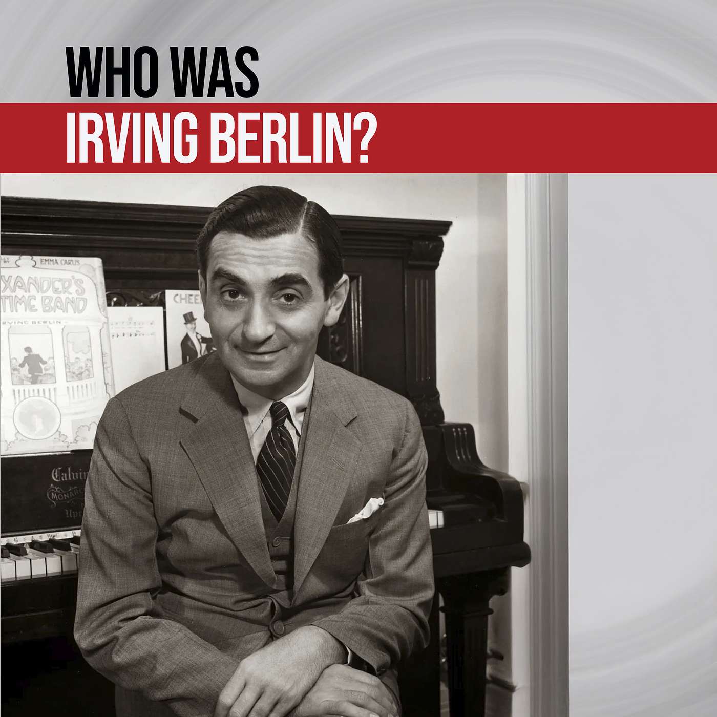 From "White Christmas" to "God Bless America" - Was Irving Berlin The Greatest Songwriter Of All Time?
