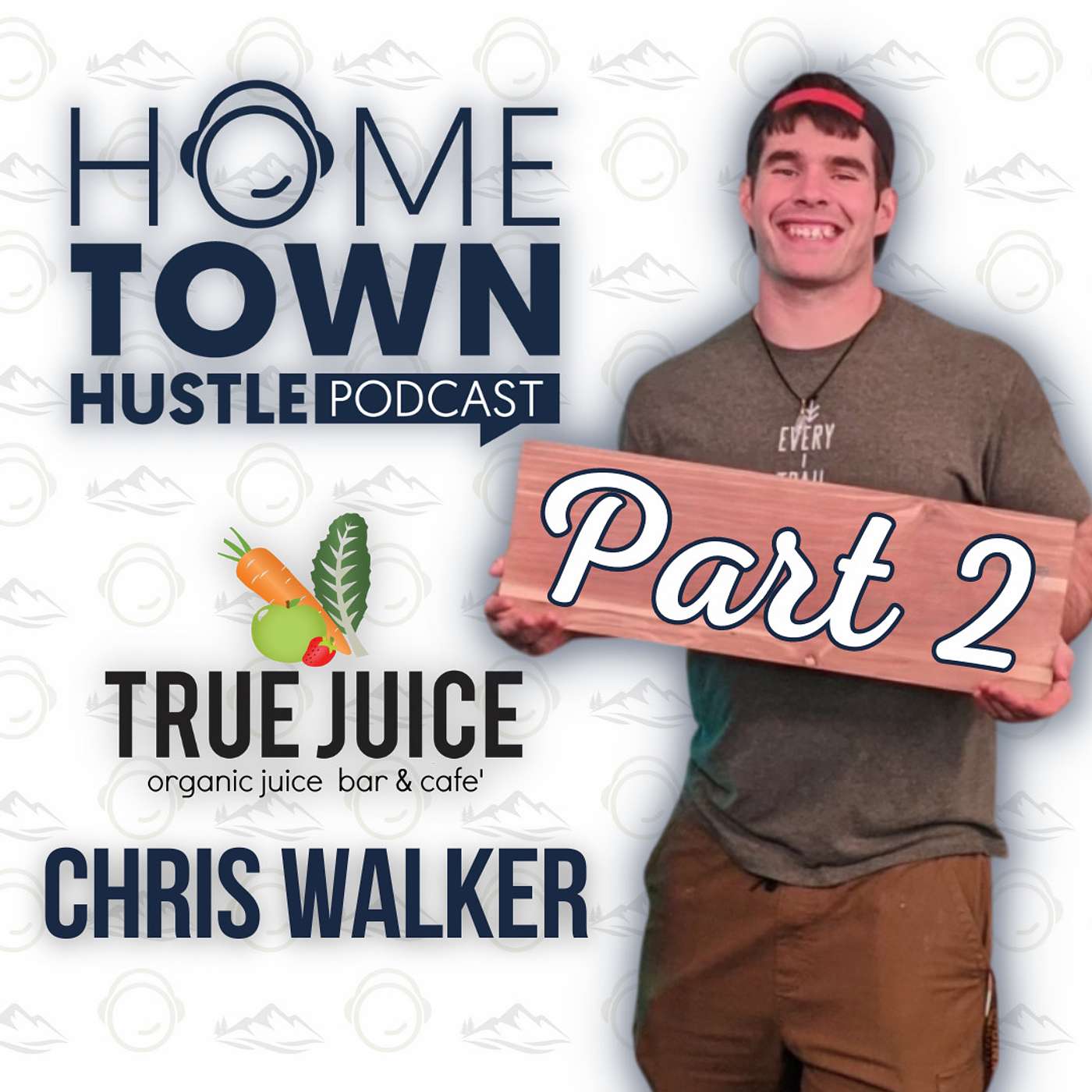 Inspiring Health & Community with True Juice Organics' Chris Walker (PART 2)