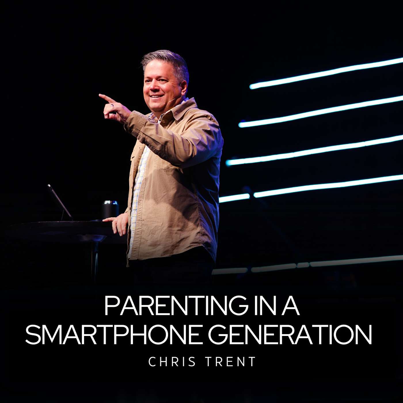 Parenting in a Smartphone Generation | Chris Trent