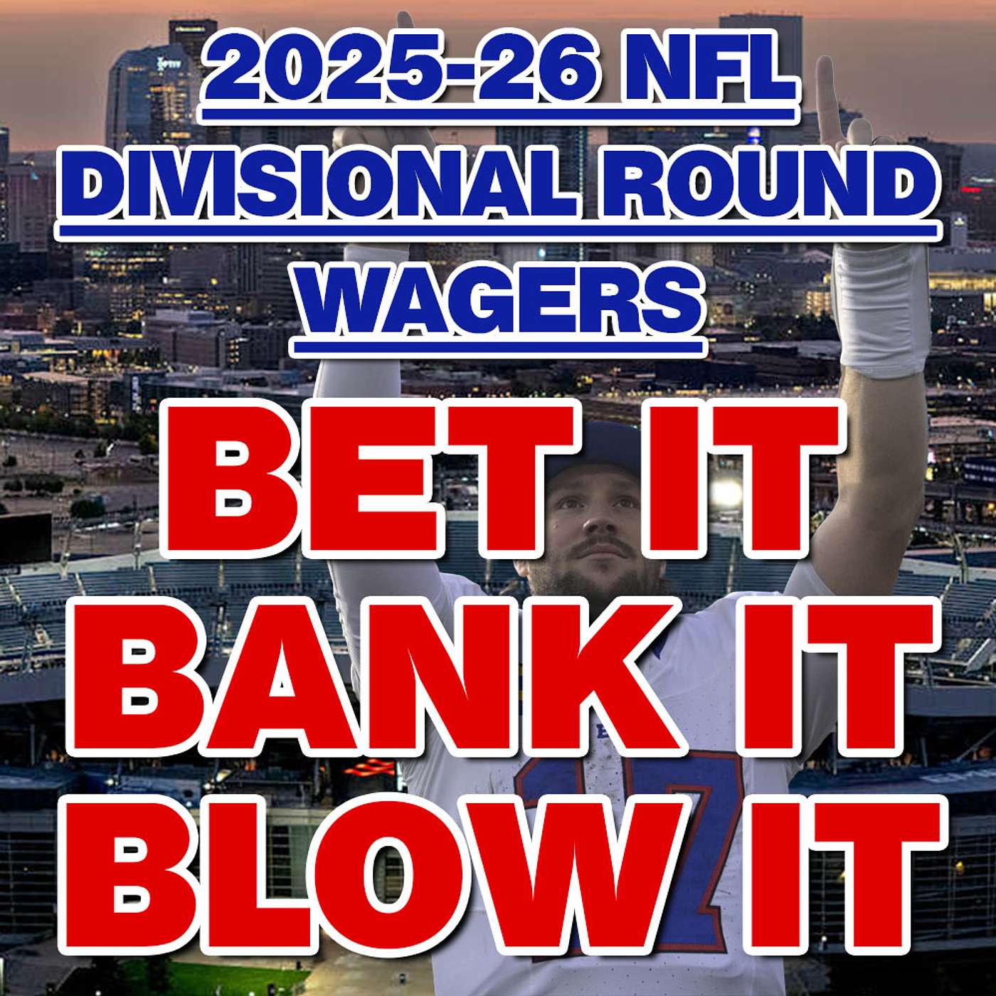 2025-26 NFL Divisional Round - BEST BETS & Wagering Strategy - from Bet It, Bank It, Blow It episode artwork