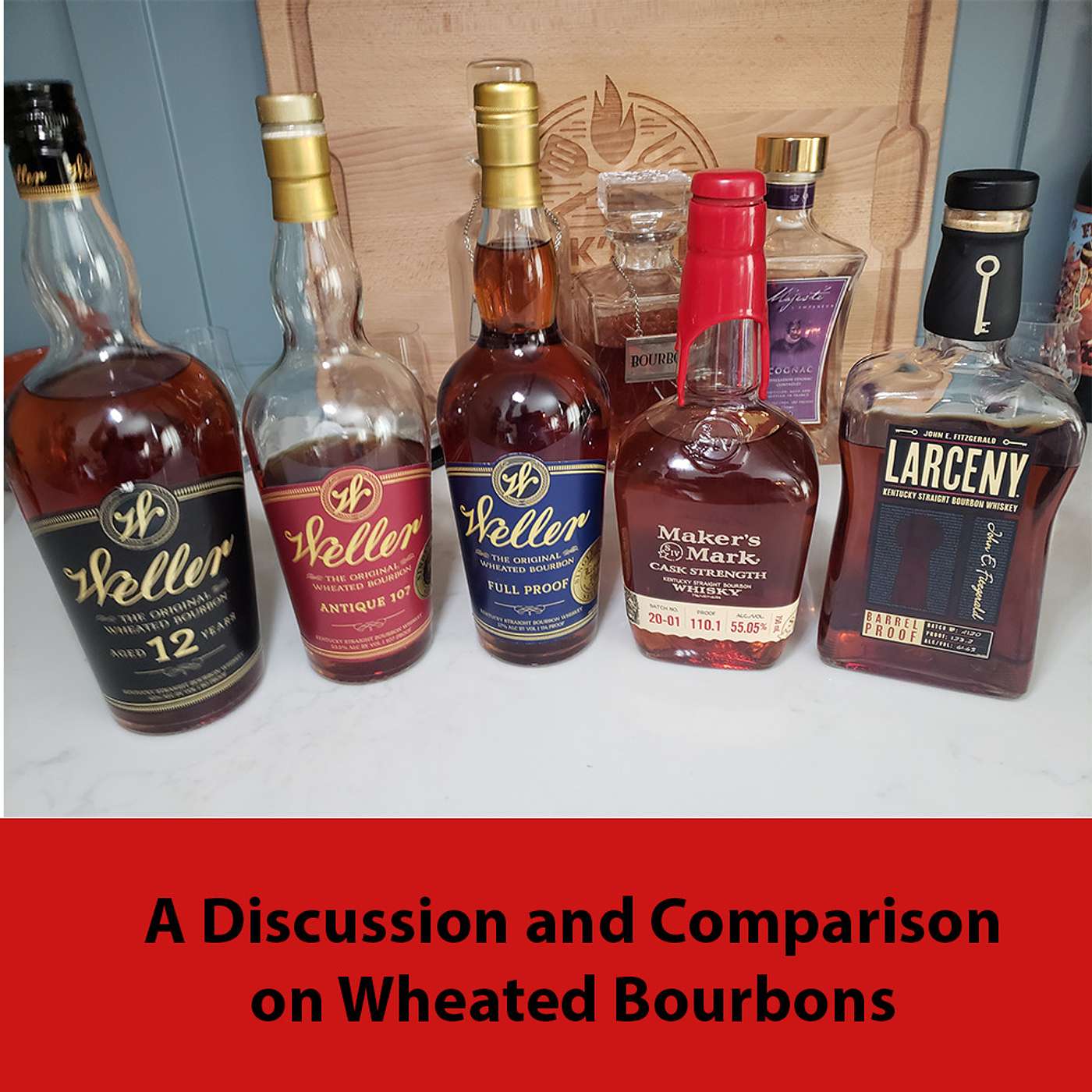 Bourbon - Comparing Wheated Bourbons - ep. 33