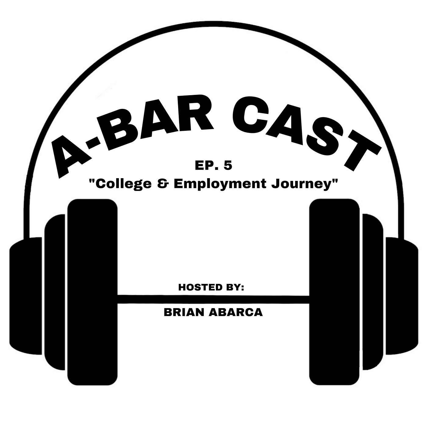 #5 A-Bar Cast | College & Employment Journey
