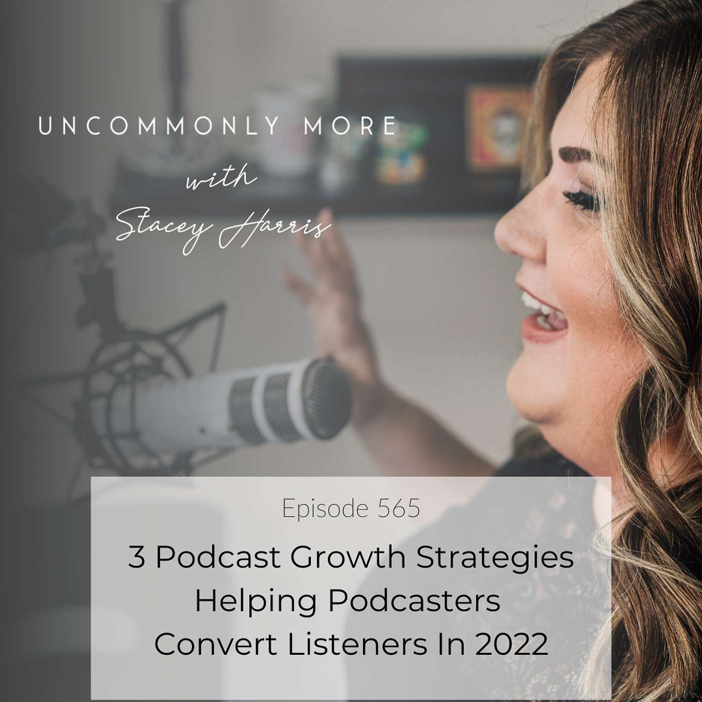 3 Podcast Growth Strategies Helping Podcasters Convert Listeners In 2022
