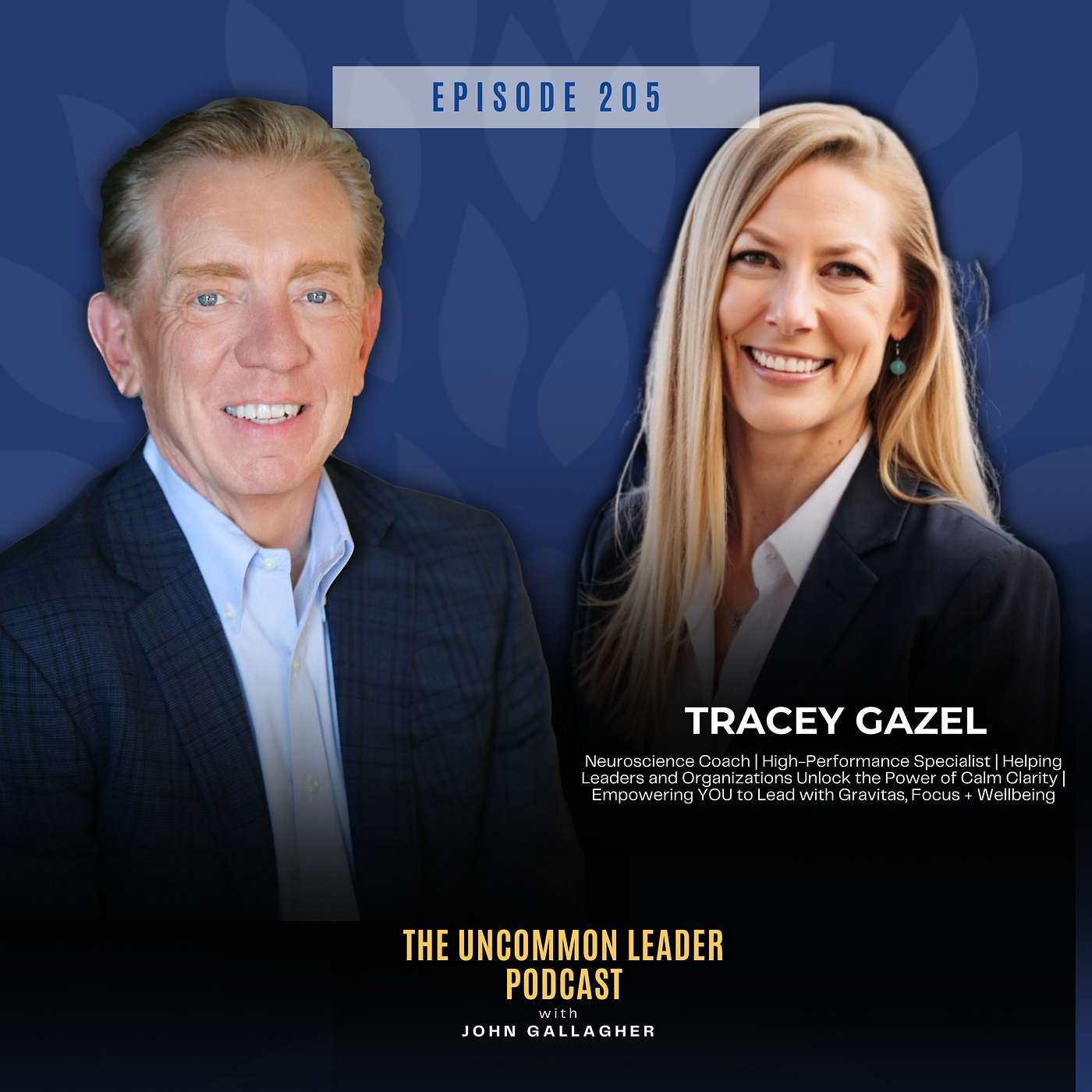 Episode 205: The Neuroscience of Calm: Leading Under Pressure with Tracey Gazel