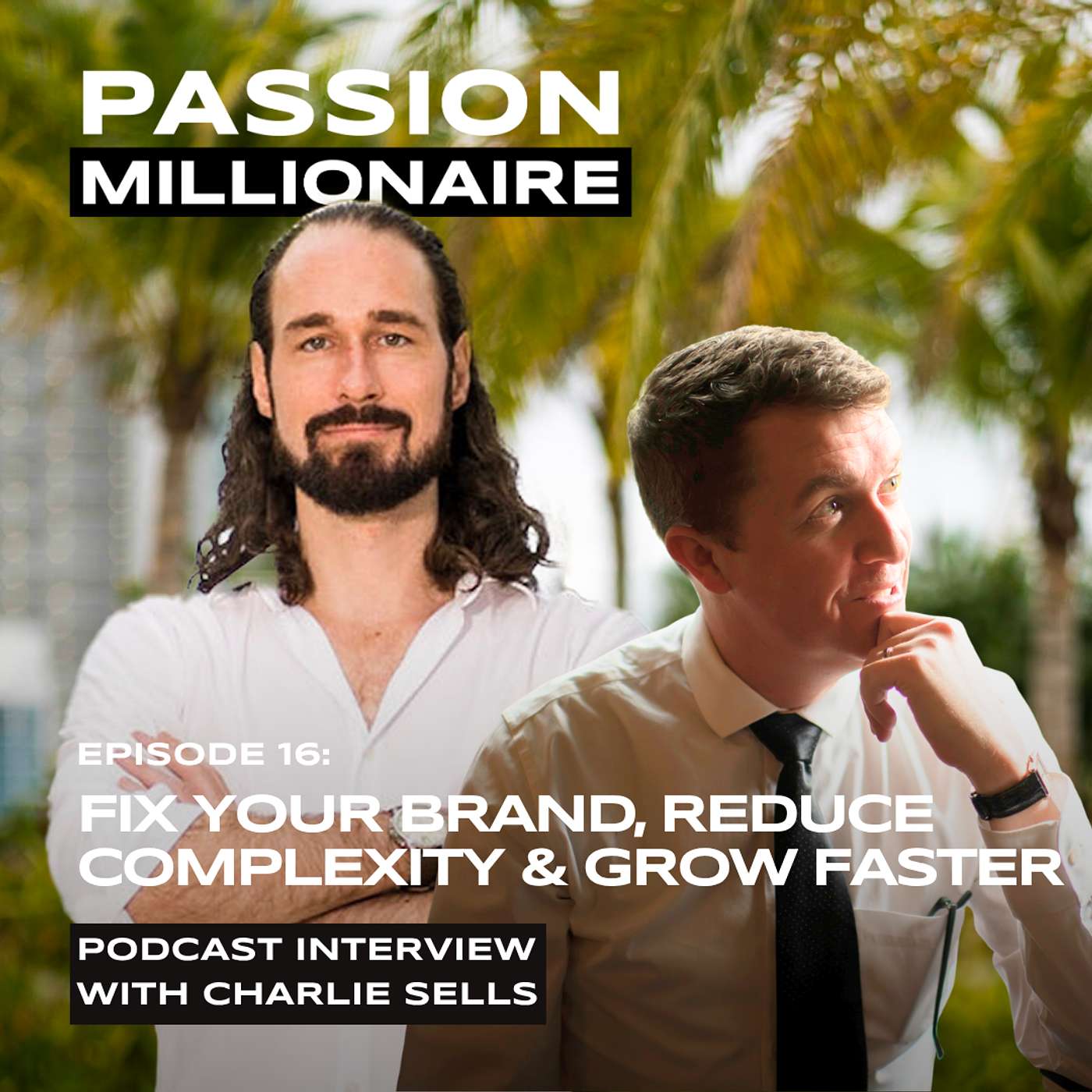 Charlie Sells: How to Fix Your Brand, Reduce Complexity, and Unlock Faster Business Growth episode artwork
