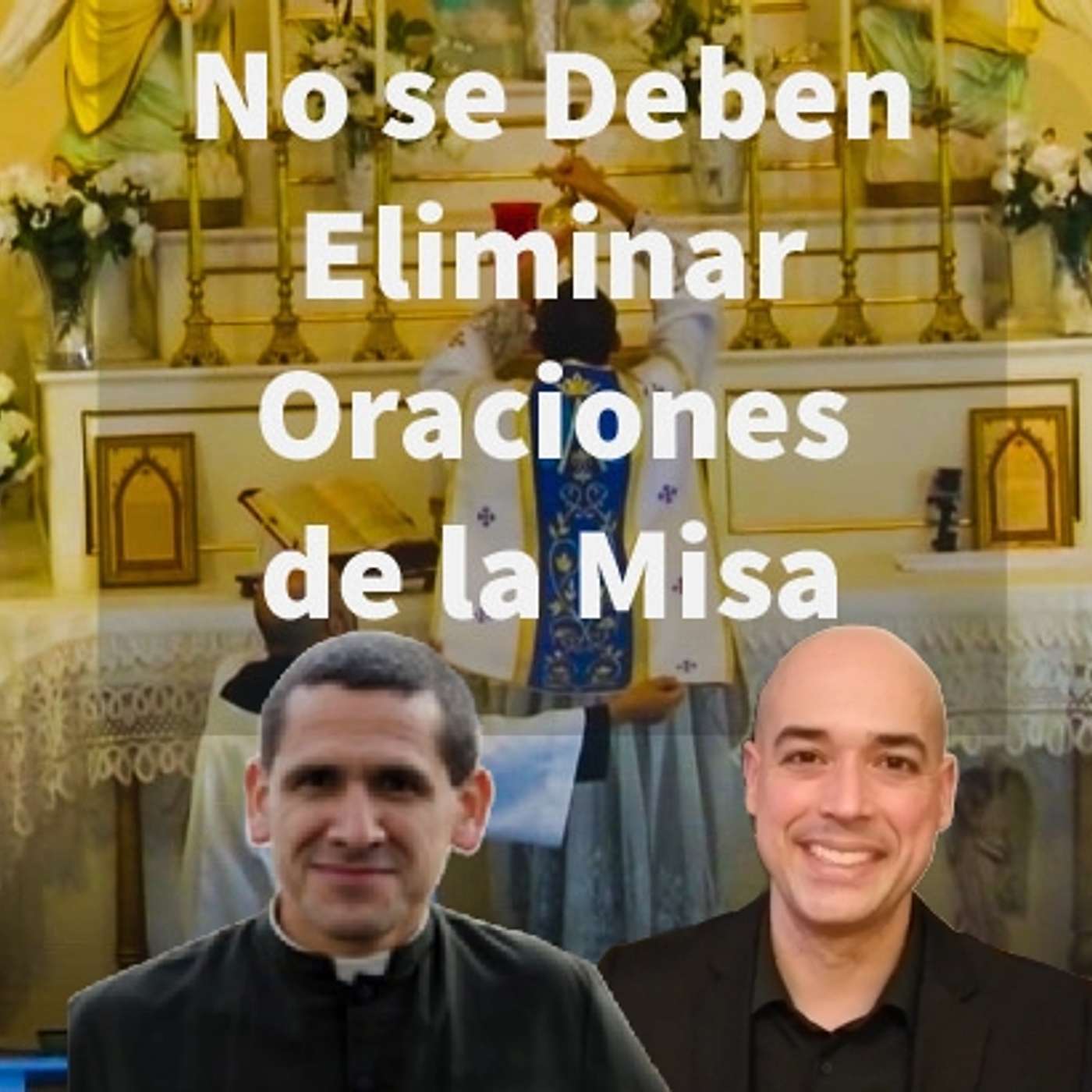 Episodio 405: 🚫 No Se Deben Eliminar Oraciones de la Misa 😱 con el Padre Michael Rodriguez 🙏 episode artwork