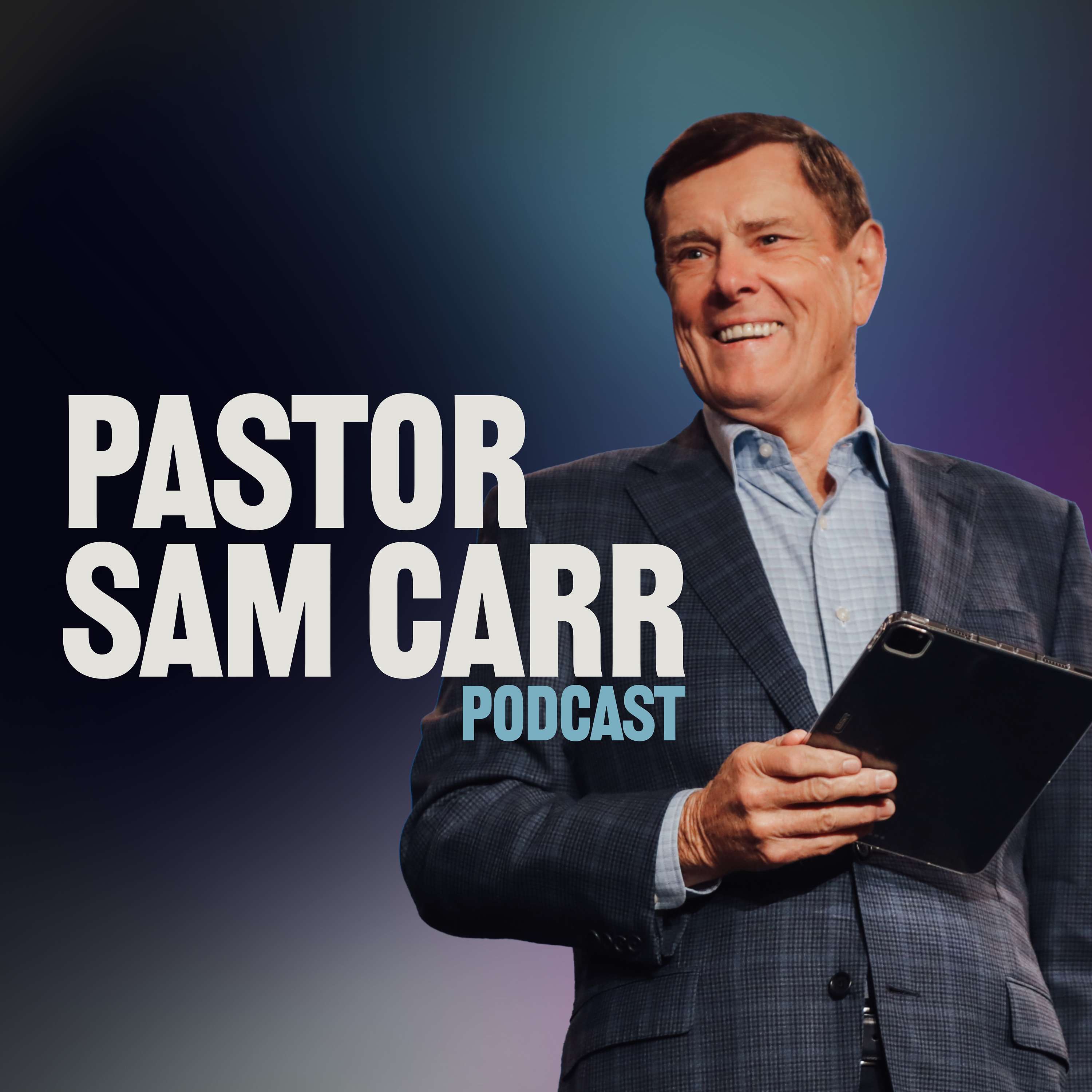 Pastor Sam Carr Podcast