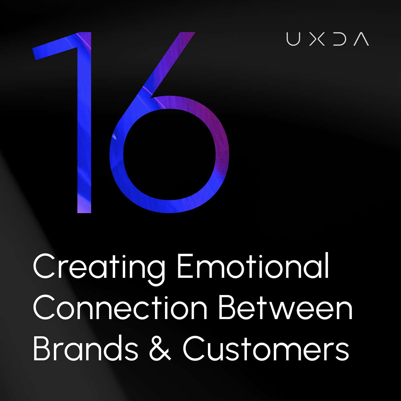 #16 Creating an Emotional Connection Between FIs and Digital Banking Customers Through UX