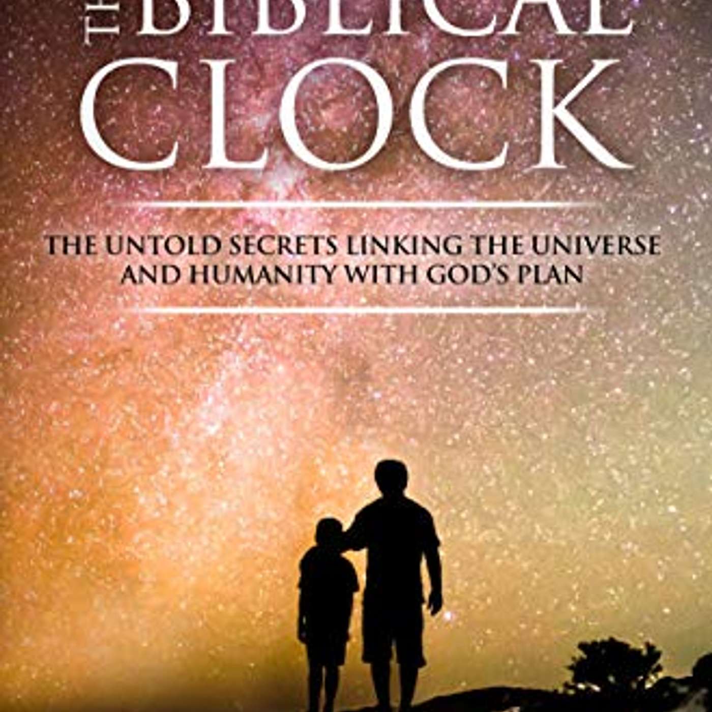 Jewish Book Spotlight-The Biblical Clock: The Untold Secrets Linking the Universe and Humanity with God’s Plan episode artwork