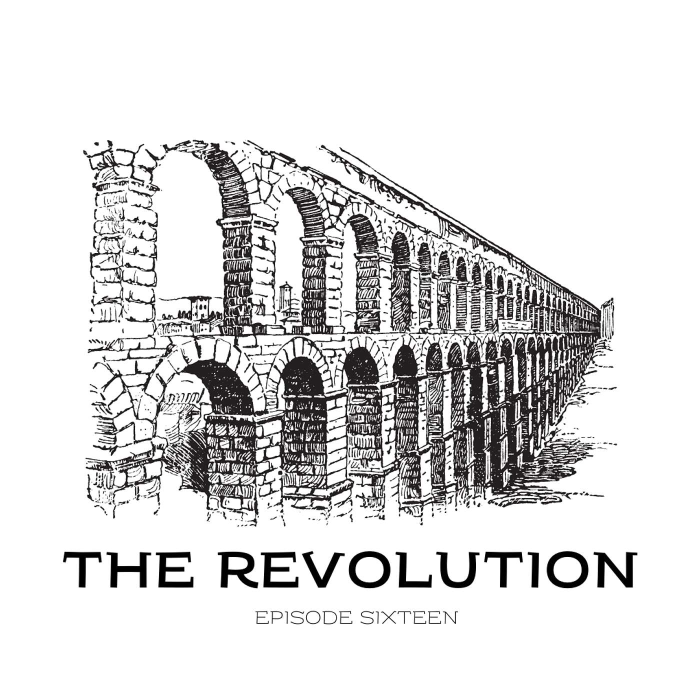 The Revolution {Episode 16}