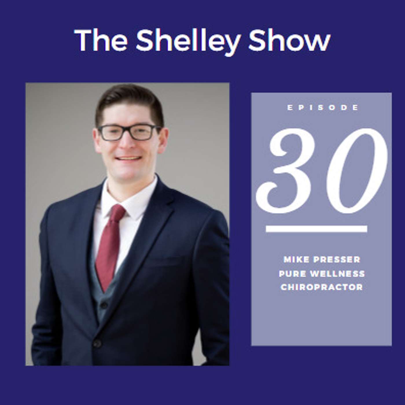 The Shelley Show Episode #30 - Mike Presser